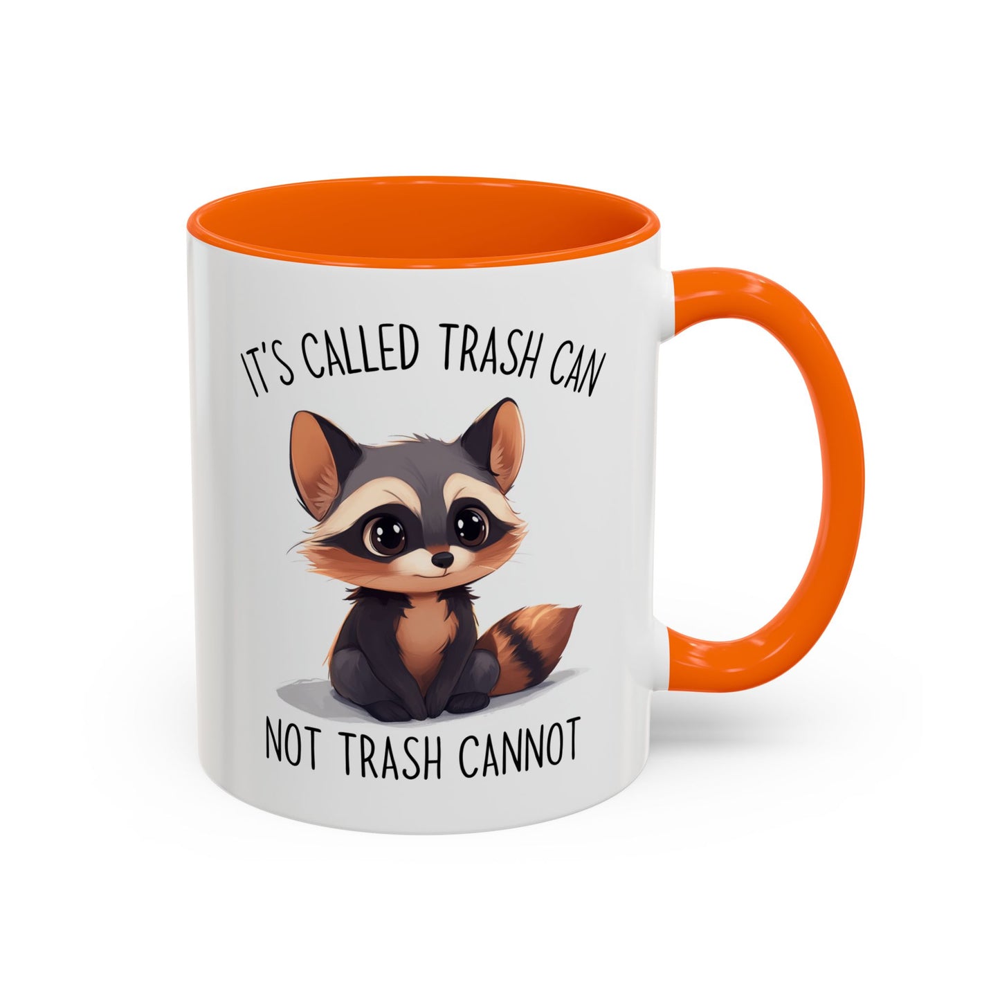 Cute Raccoon Mug – “It’s Called Trash Can, Not Trash Cannot” – Funny Custom Made Coffee Cup