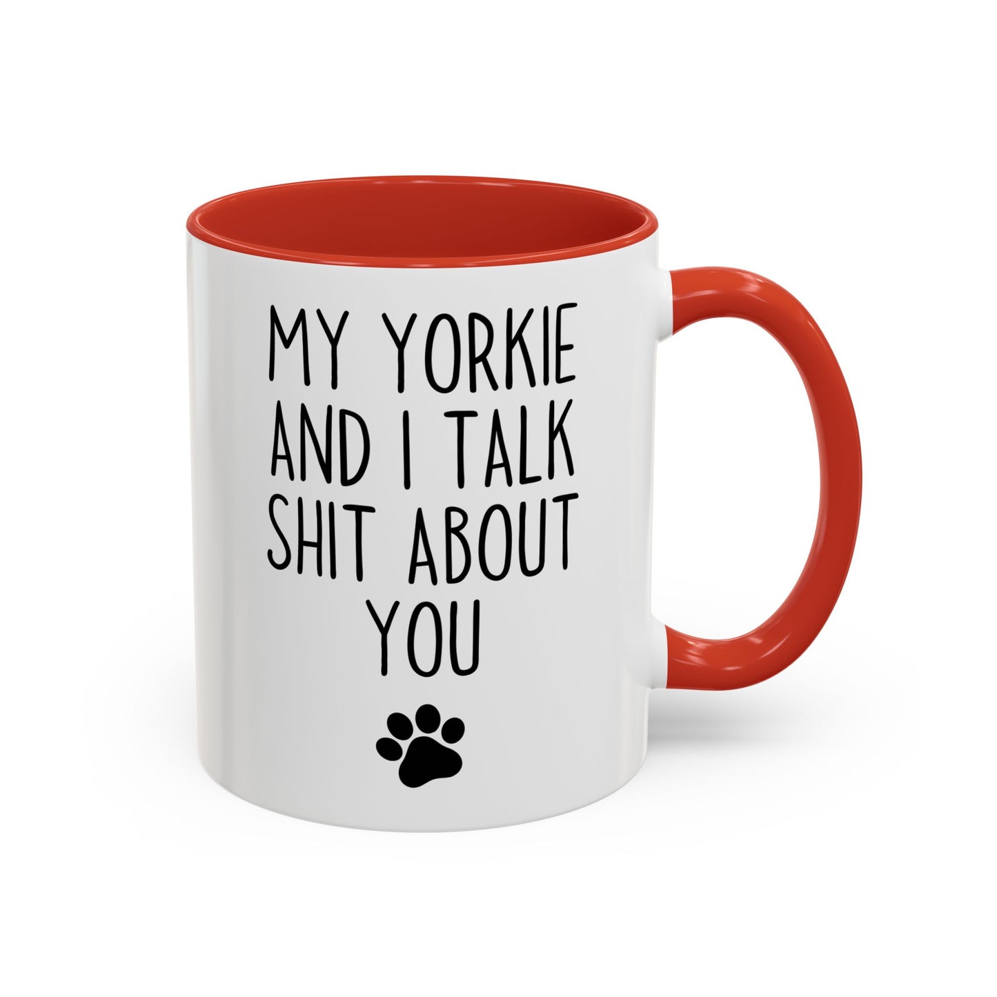 My Yorkie and I Talk About You Funny Dog Mug | Yorkie Lover Cup | Custom Made Pet Parent Gift