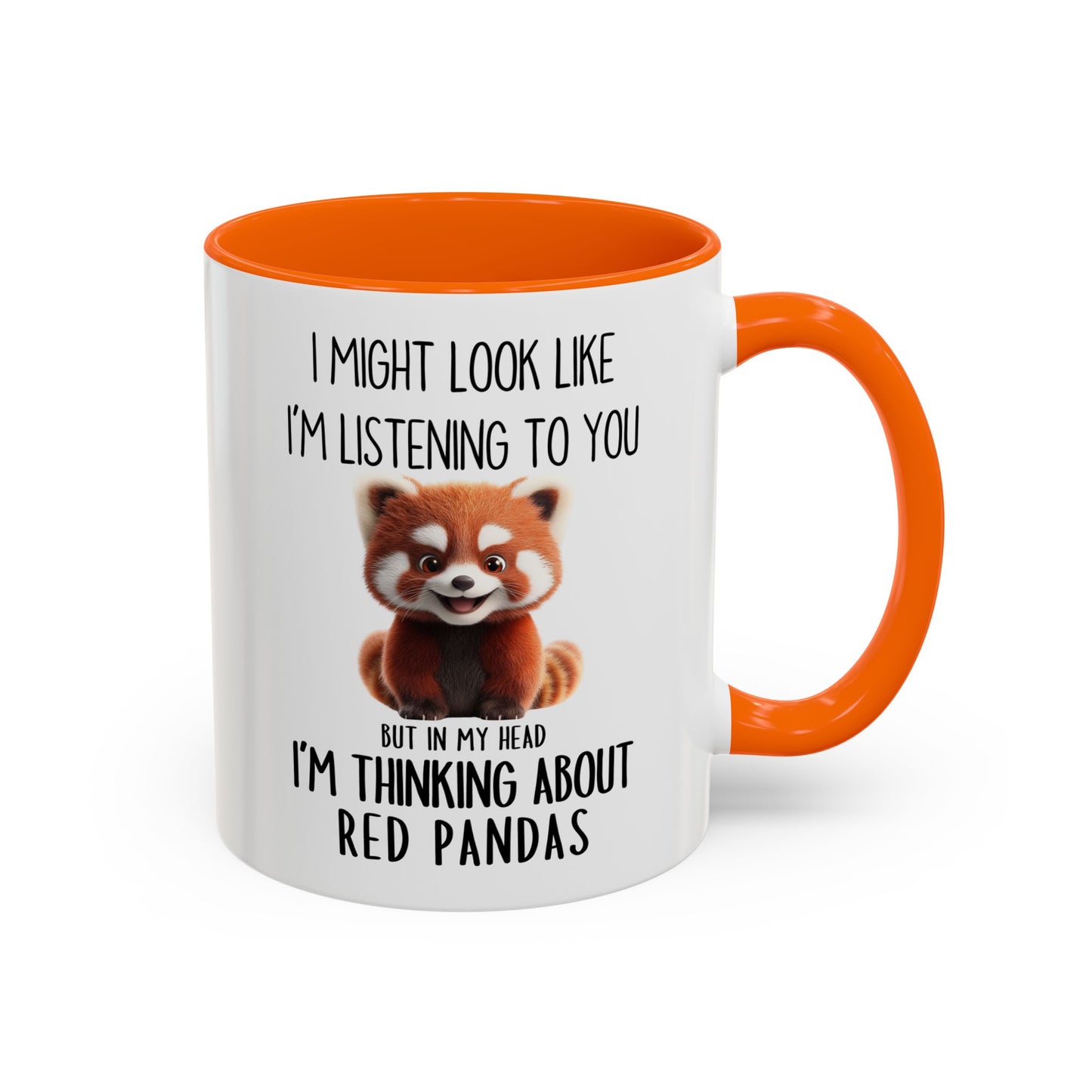 Funny Red Panda Mug – “I Might Look Like I’m Listening to You But In My Head I’m Thinking About Red Pandas” – Cute Animal Lover Coffee Cup – Custom Made Wildlife Gift