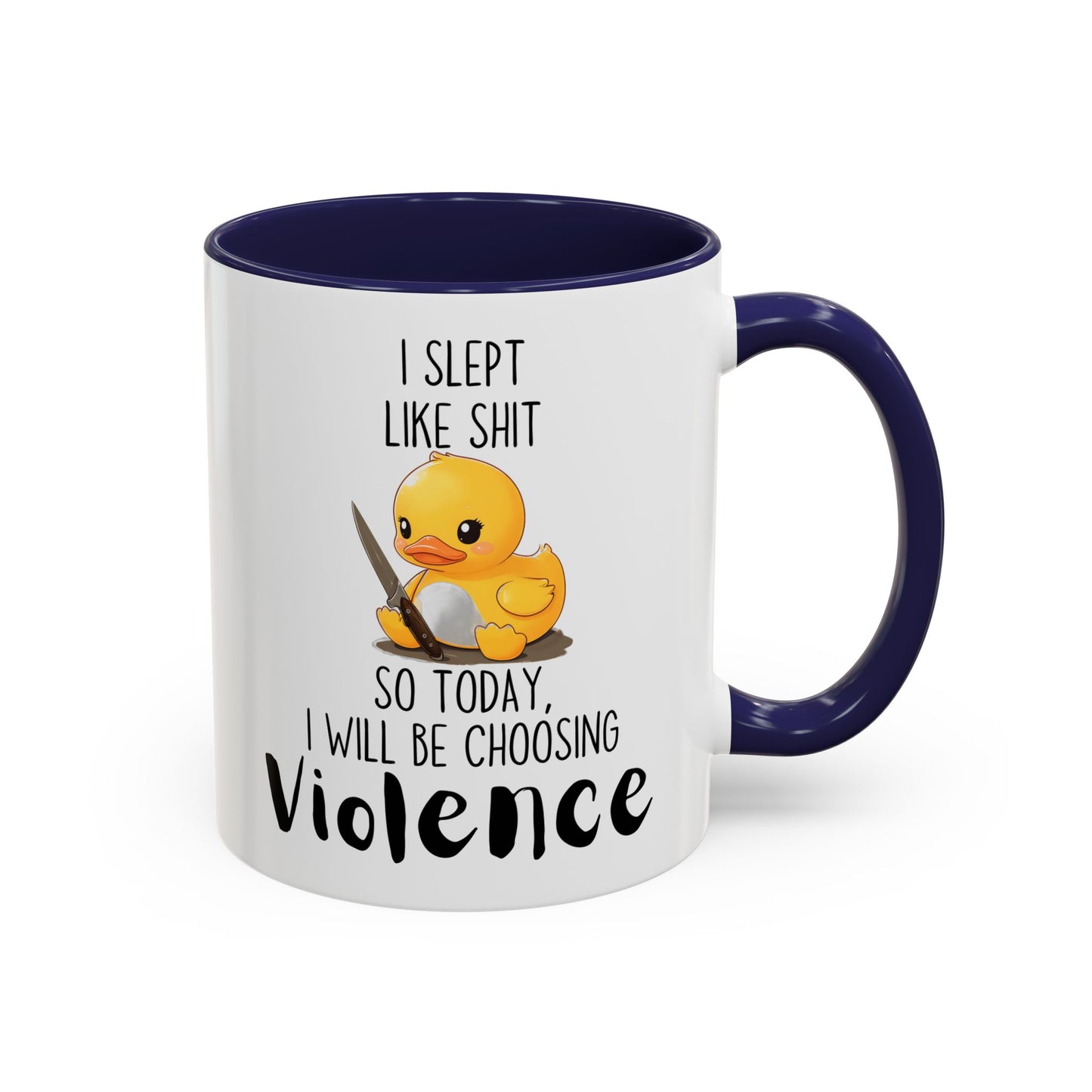 I Slept Like Sh*t So Today I Will Be Choosing Violence Mug – Funny Duck Mug | Cute Angry Bird Coffee Gift