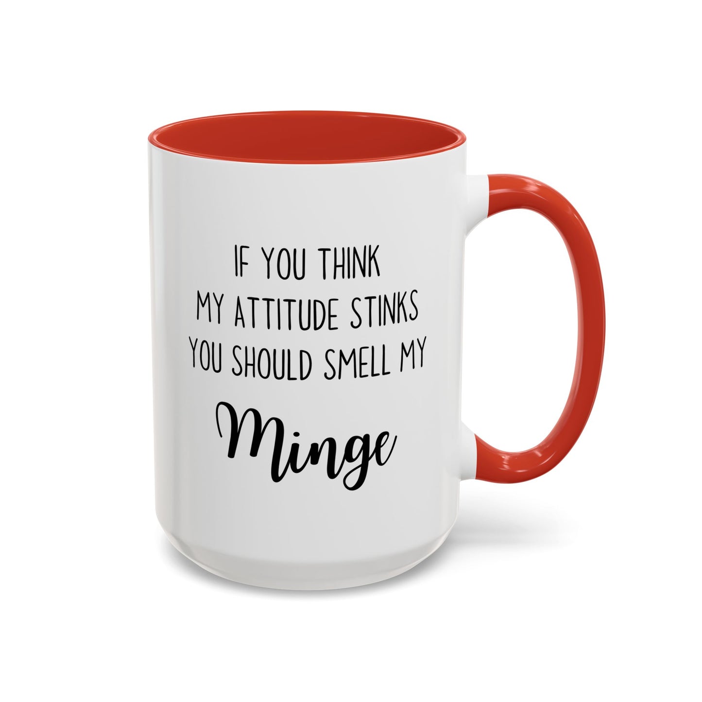If You Think My Attitude Stinks Mug | Funny Sarcastic Mug for Friends & Coworkers | Custom Made Humor Mug