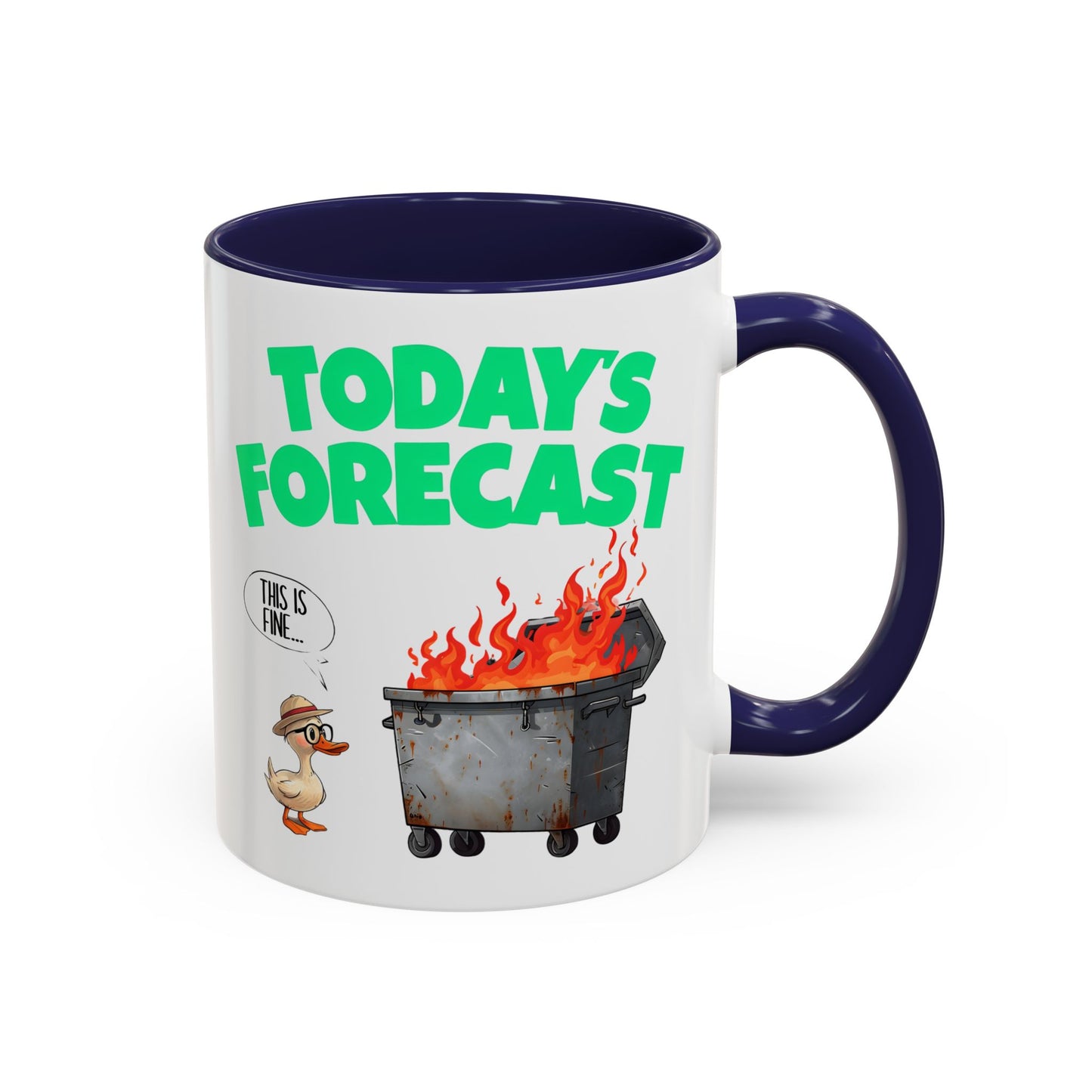 Today’s Forecast Mug – Funny Dumpster Fire Coffee Cup | This Is Fine Duck Mug