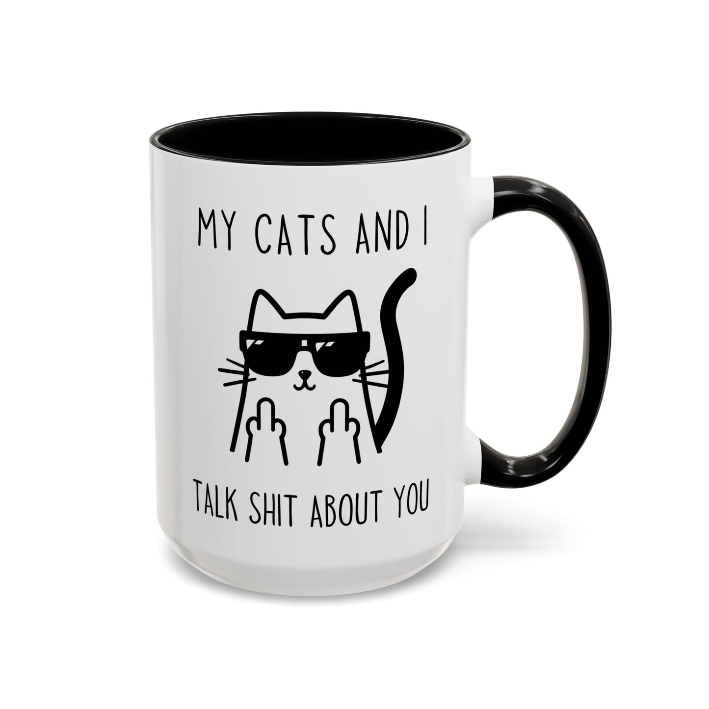 My Cats and I Talk Trash About You Mug | Funny Cat Lover Coffee Cup | Custom Made Sarcastic Gift