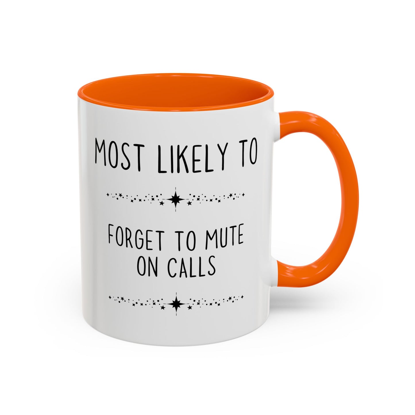 Most Likely To Forget To Mute On Calls Mug | Funny Work From Home Coffee Cup | Custom Made Coworker Gift