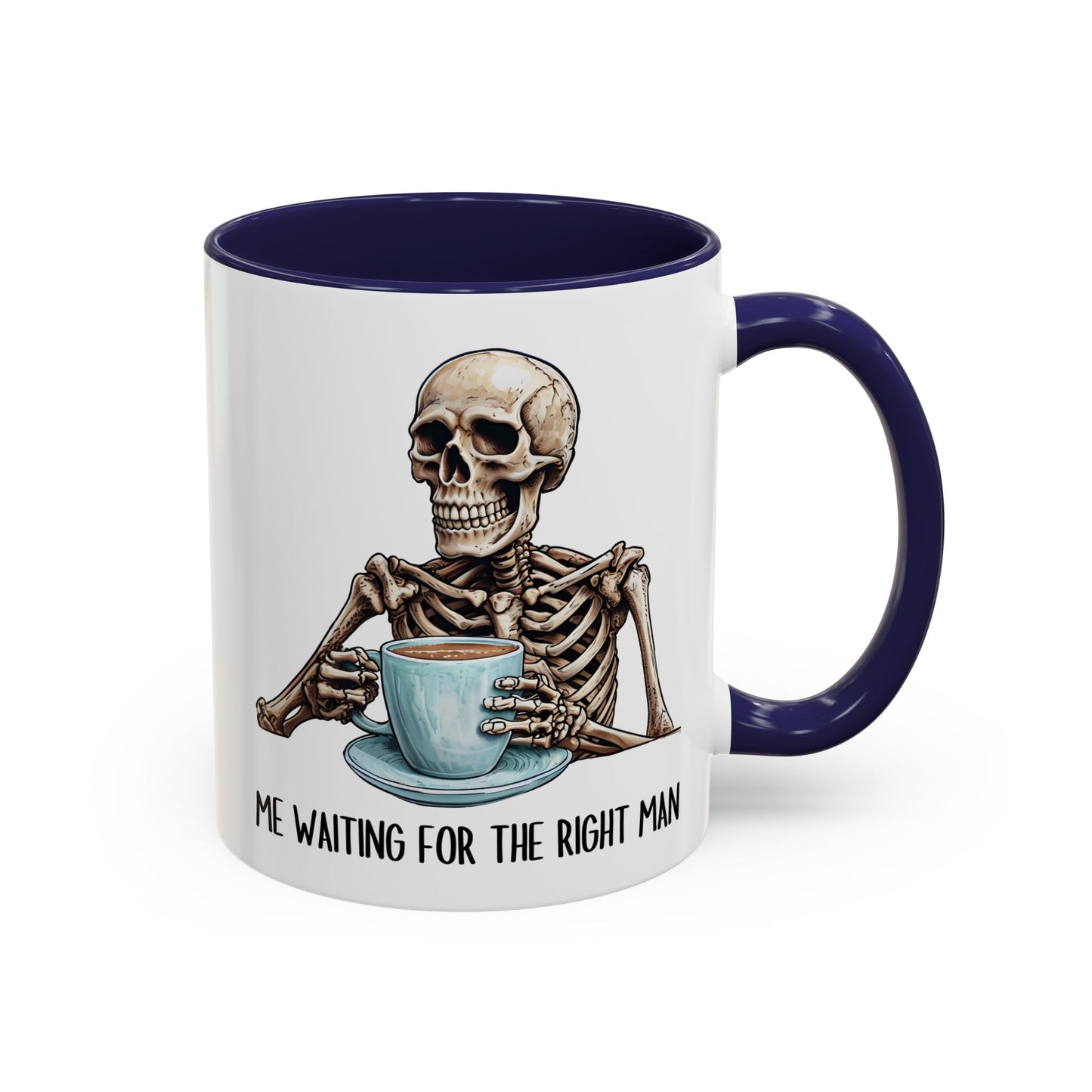 Funny Skeleton Mug – “Me Waiting for the Right Man” | Sarcastic Coffee Cup, Dark Humor Gift for Single Women, Halloween or Everyday Laughs