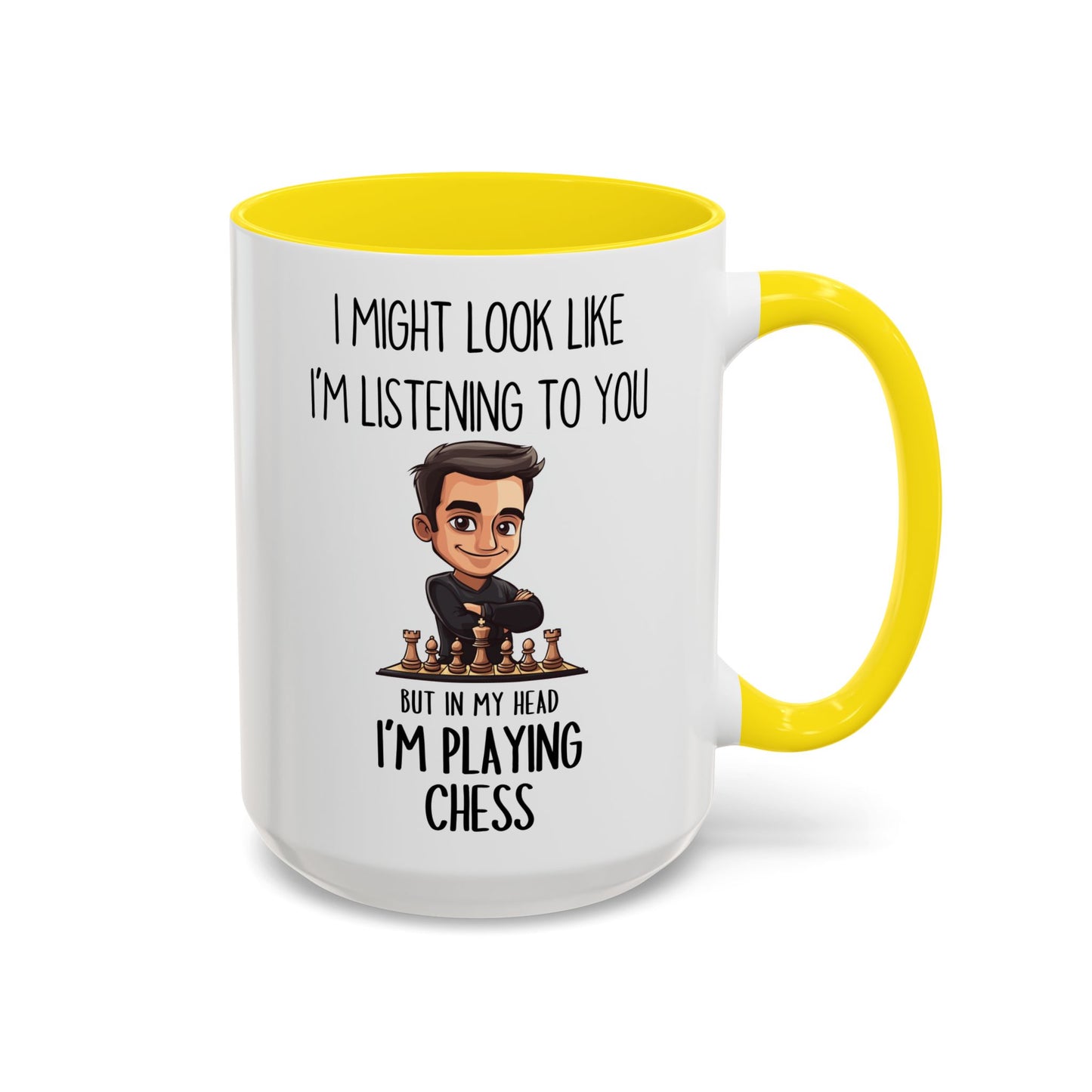 Chess Lover Mug – “I Might Look Like I’m Listening to You… But in My Head I’m Playing Chess” – Custom Made Strategy Gamer Coffee Cup