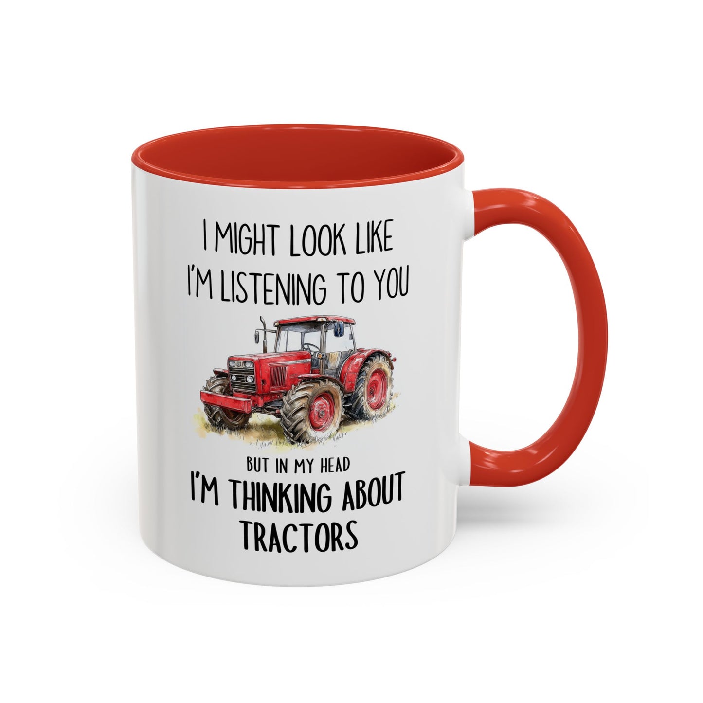 I Might Look Like I’m Listening to You But I’m Thinking About Tractors Mug – Funny Farmer Gift | Custom Made Coffee Cup