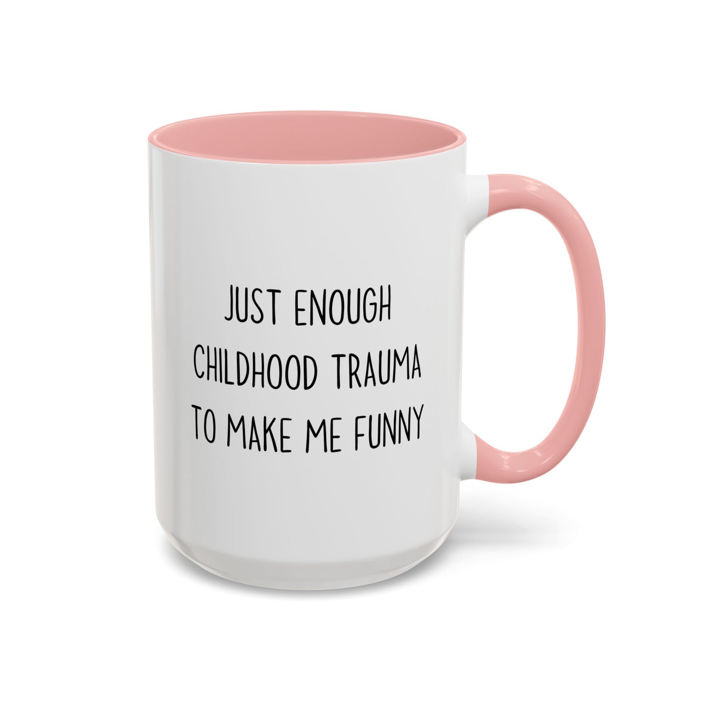 Funny Dark Humor Mug – “Just Enough Childhood Trauma To Make Me Funny” | Sarcastic Coffee Cup, Relatable Humor Gift for Friends