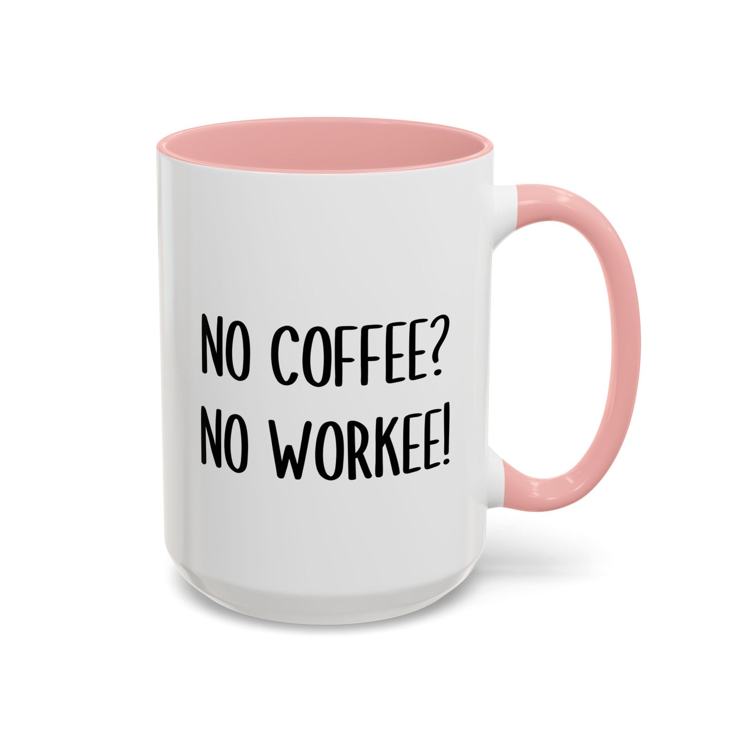 No Coffee No Workee Mug – Funny Coffee Lover Cup | Relatable Office Humor Gift
