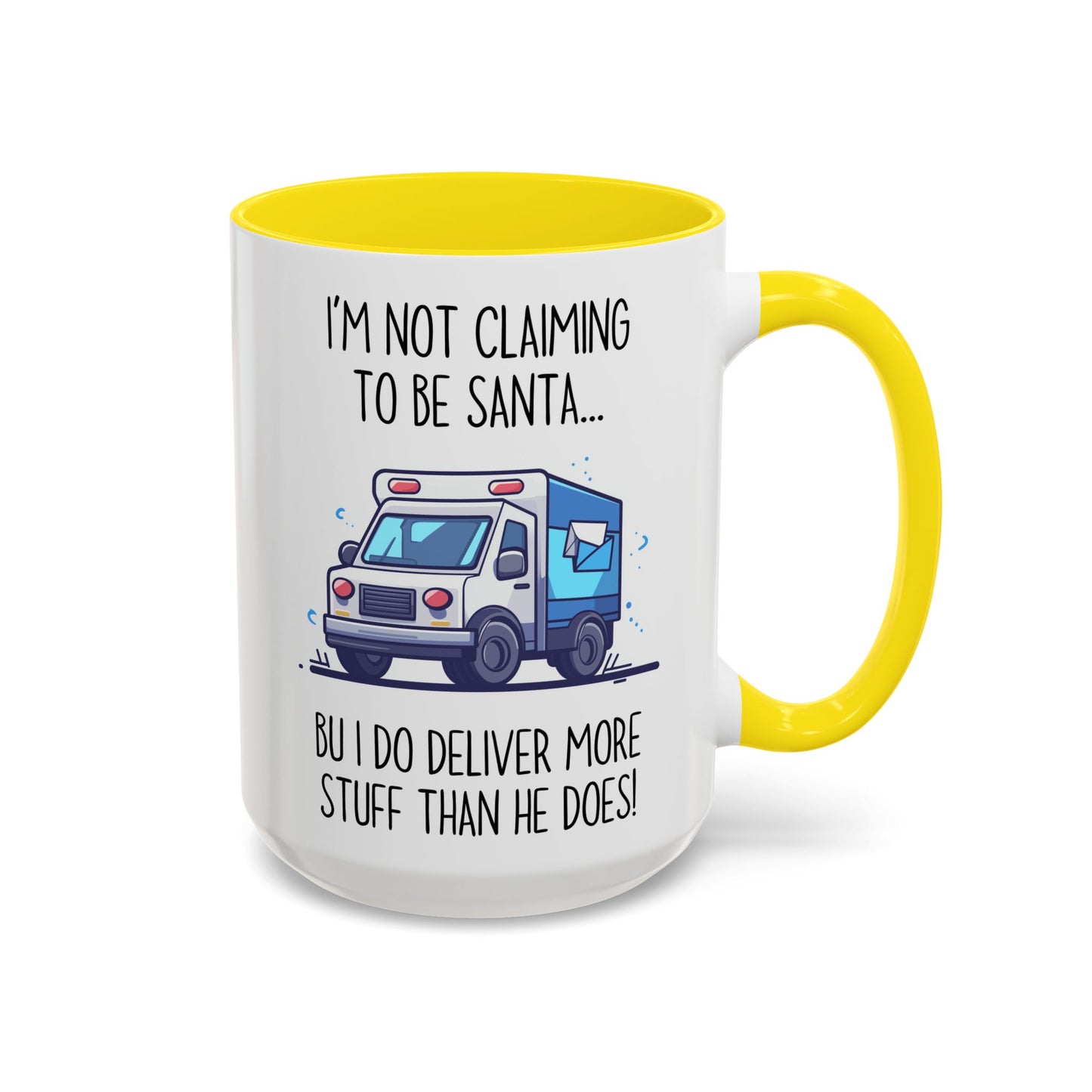 I’m Not Claiming to Be Santa Mug | Funny Delivery Driver Gift | Custom Made Mail Carrier Coffee Cup