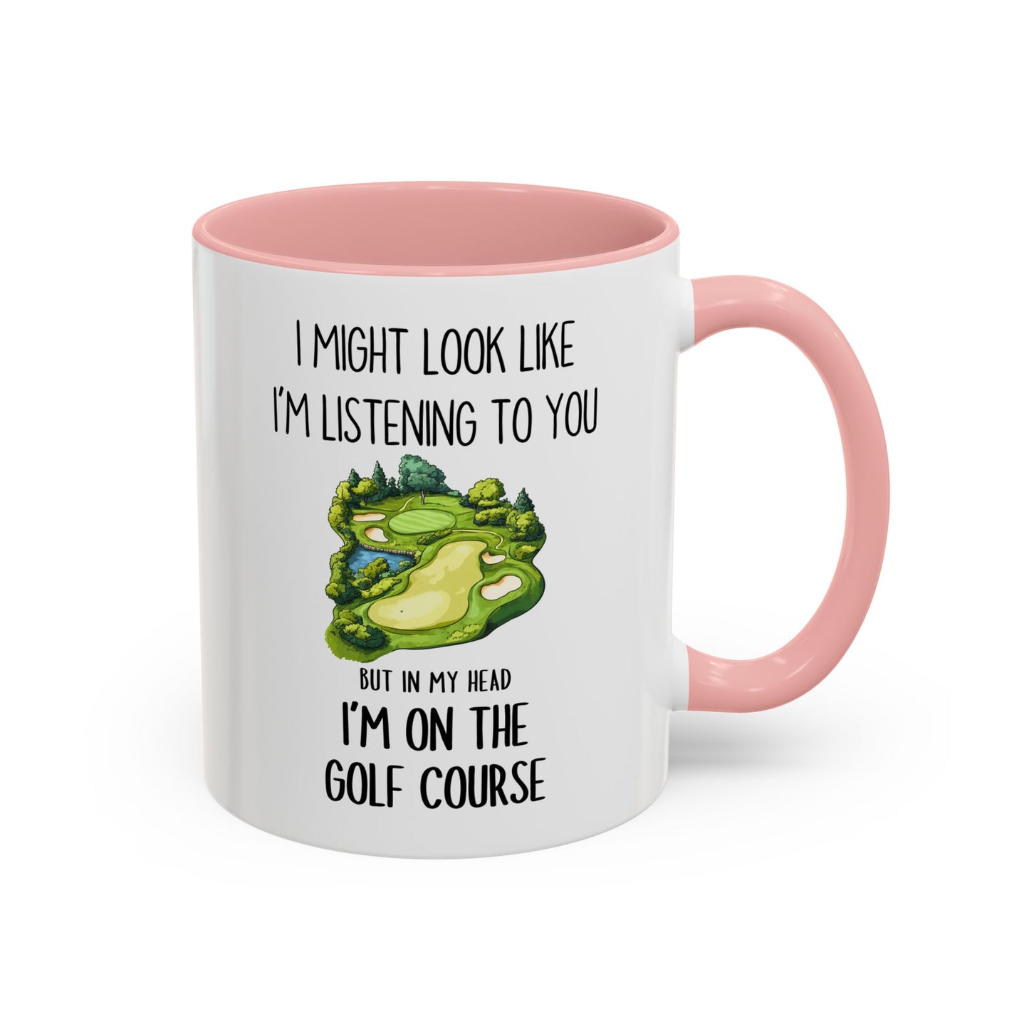 Funny Golf Mug – “I Might Look Like I’m Listening To You But In My Head I’m On The Golf Course” | Gift For Golfers, Coffee Cup For Golf Lovers