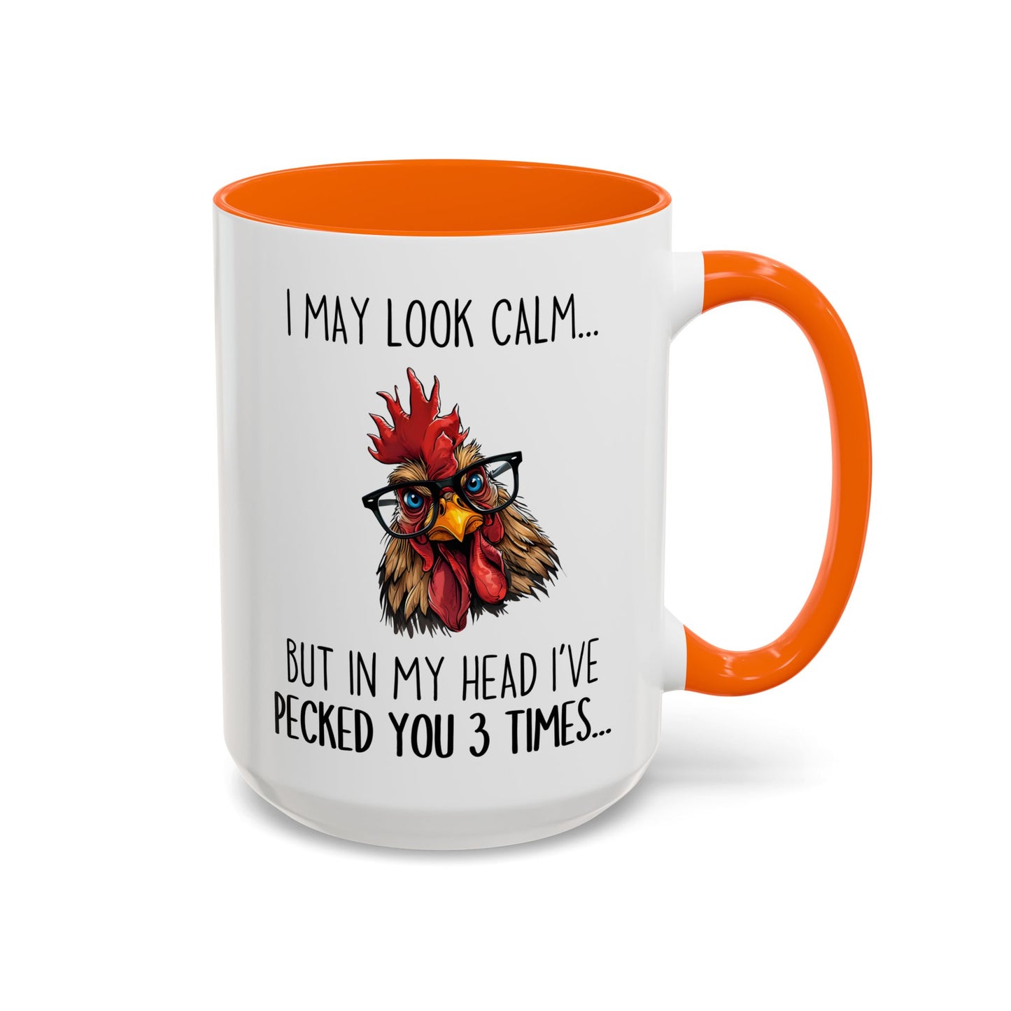Funny Chicken Mug – I May Look Calm But In My Head I’ve Pecked You Mug | Farm Lover Coffee Cup | Custom Made Chicken Lover Gift