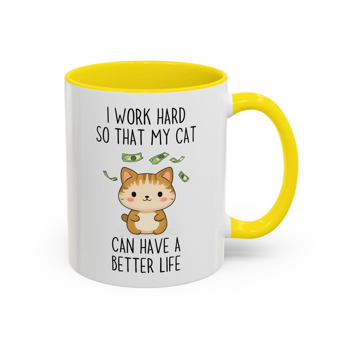I Work Hard So My Cat Can Have a Better Life Mug | Cute Cat Lover Gift | Funny Custom Made Pet Coffee Cup