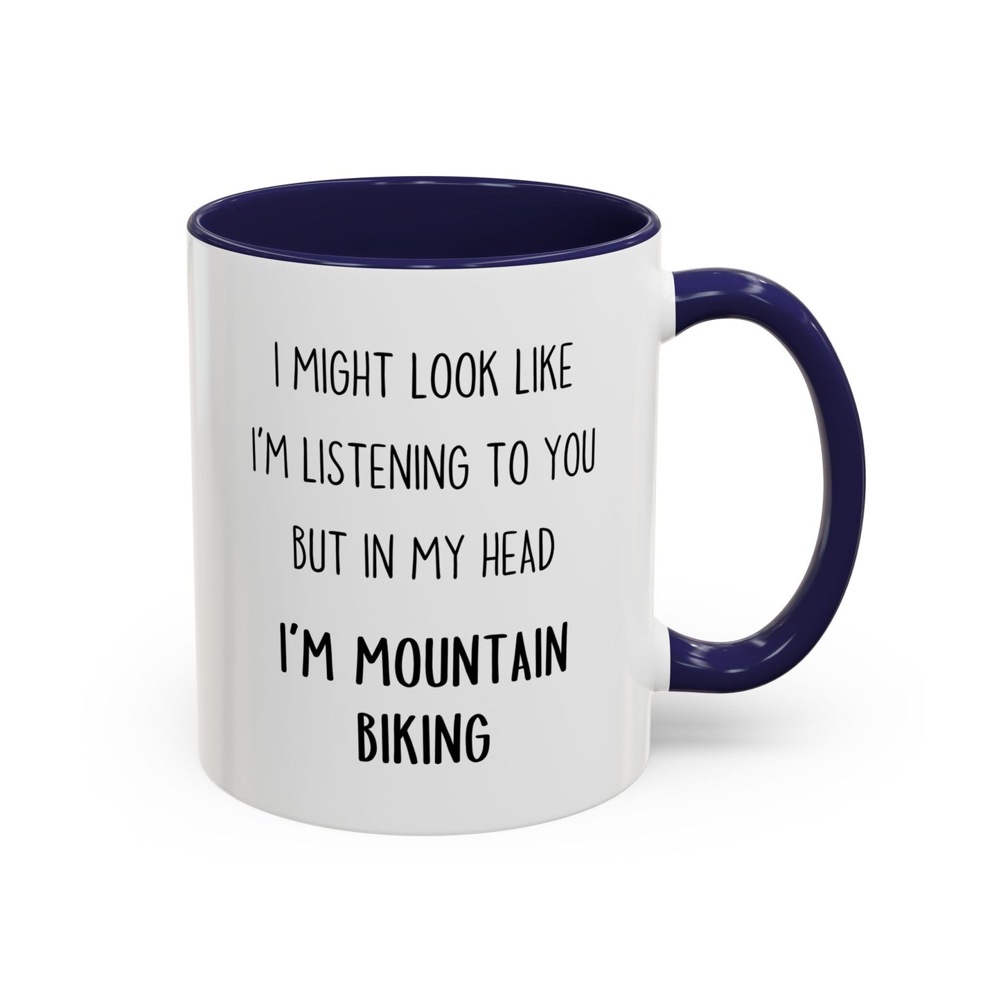 I Might Look Like I’m Listening to You But in My Head I’m Mountain Biking Mug – Funny Cyclist Gift | Custom Made Coffee Cup