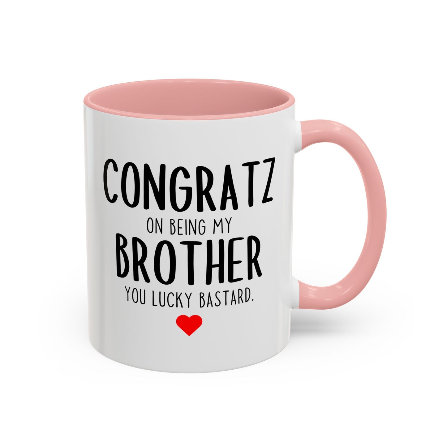 Funny Brother Mug | Congratz On Being My Brother Custom Made Coffee Cup Gift