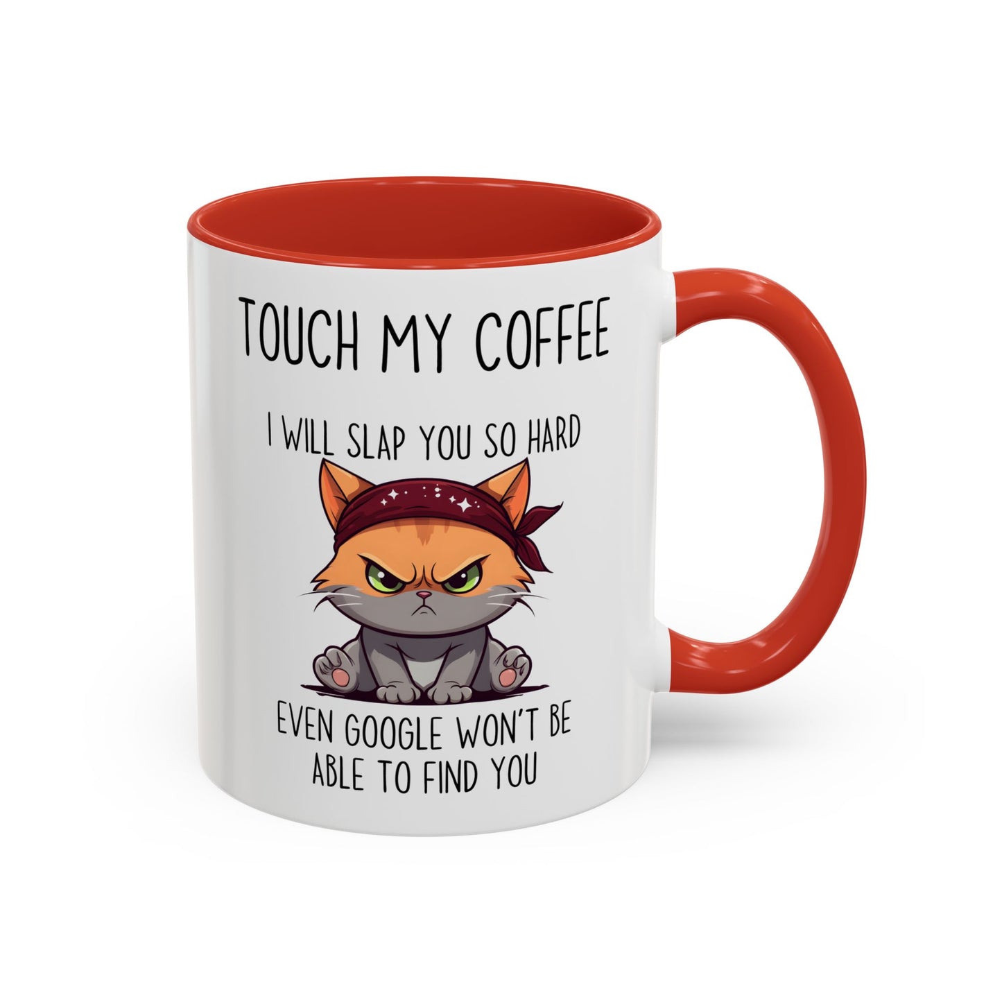 Funny Cat Mug – “Touch My Coffee And I’ll Slap You So Hard Even Google Won’t Find You” | Angry Cat Coffee Cup, Sarcastic Gift For Coffee Lovers