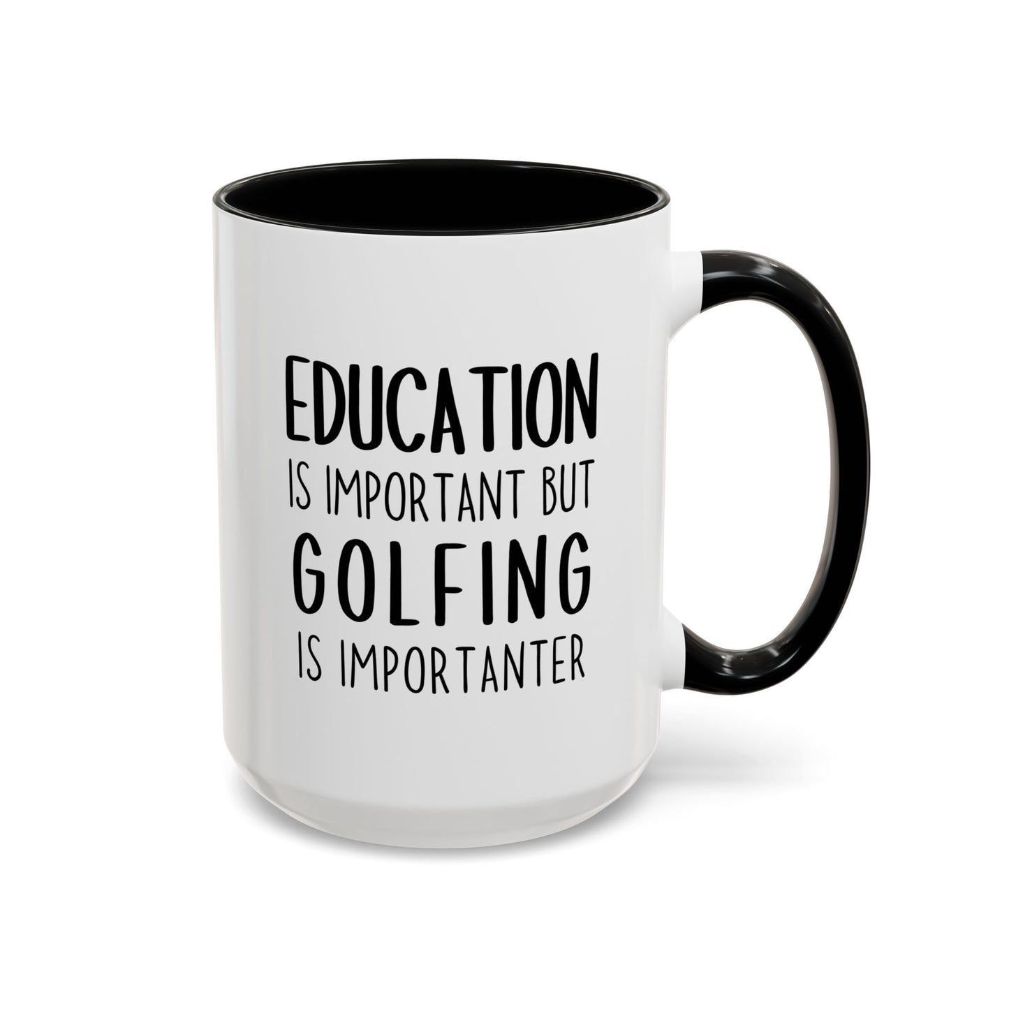 Education Is Important but Golfing Is Importanter Mug | Funny Golfer Cup | Custom Made Gift for Golf Lovers