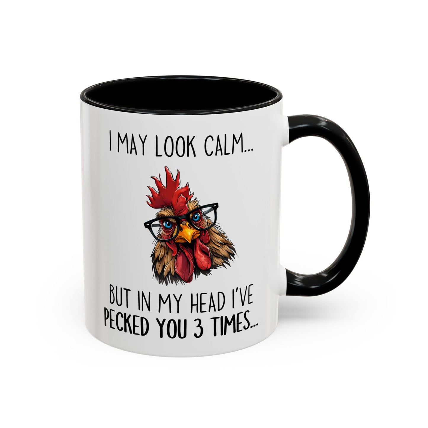 Funny Chicken Mug – I May Look Calm But In My Head I’ve Pecked You Mug | Farm Lover Coffee Cup | Custom Made Chicken Lover Gift