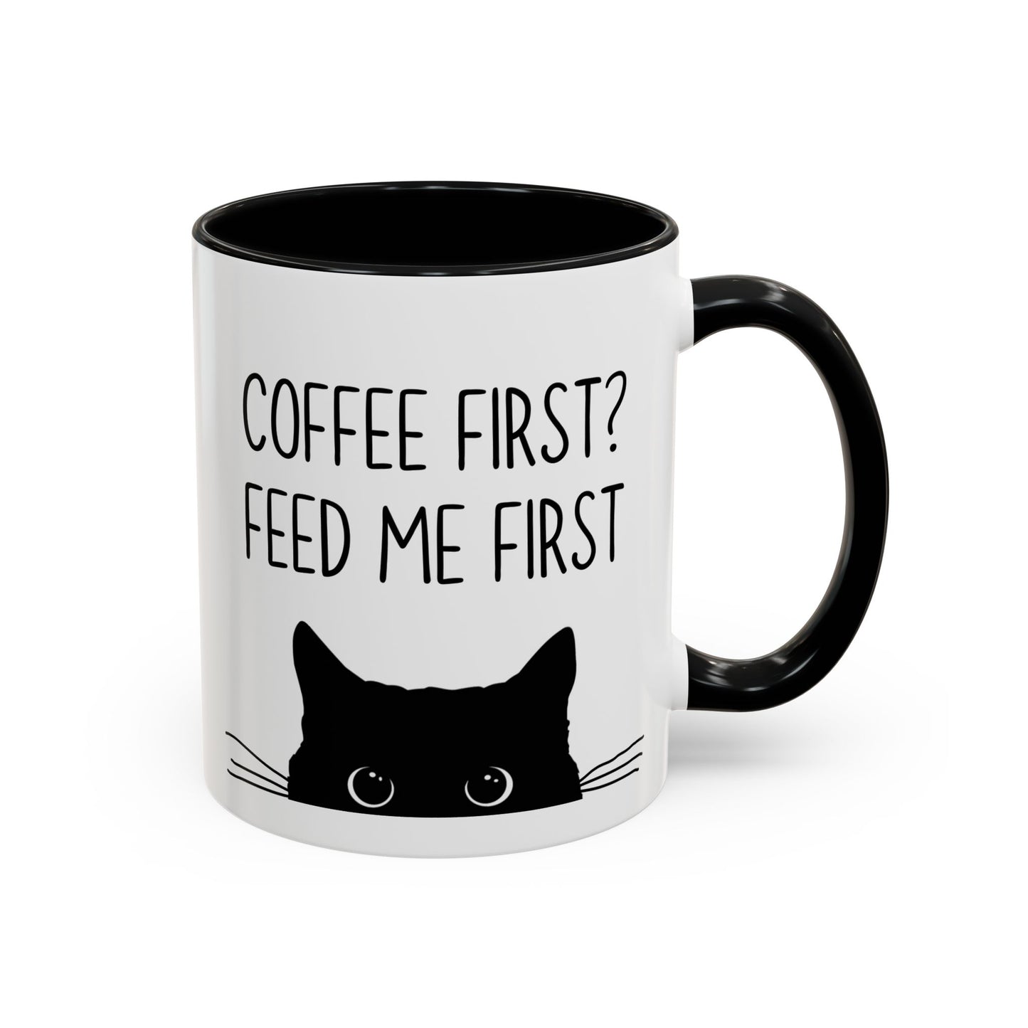 “Coffee First? Feed Me First” Funny Cat Mug | Custom Made Coffee Cup for Cat Lovers