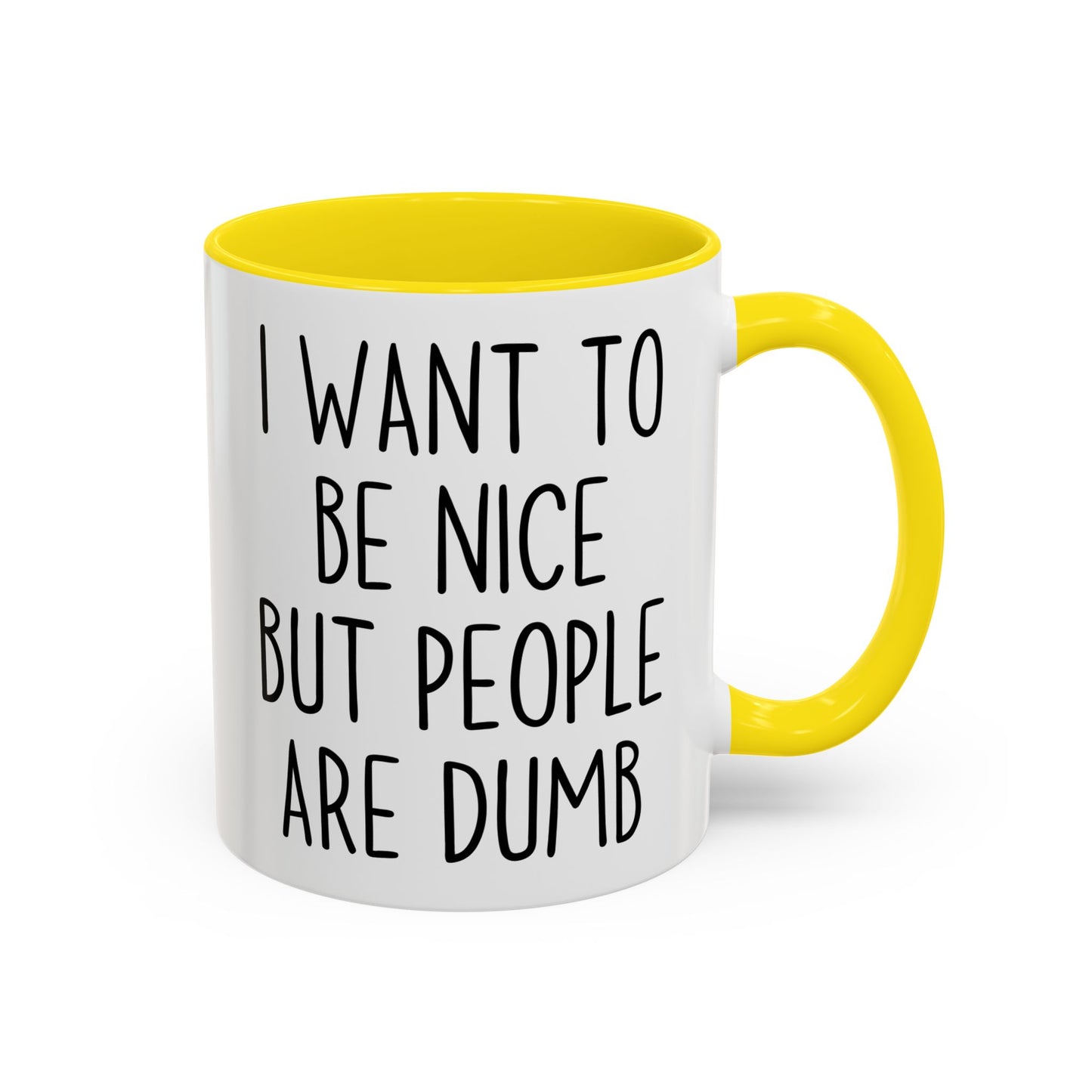 I Want To Be Nice But People Are Dumb Mug – Funny Sarcastic Coffee Mug | Relatable Adult Humor Gift