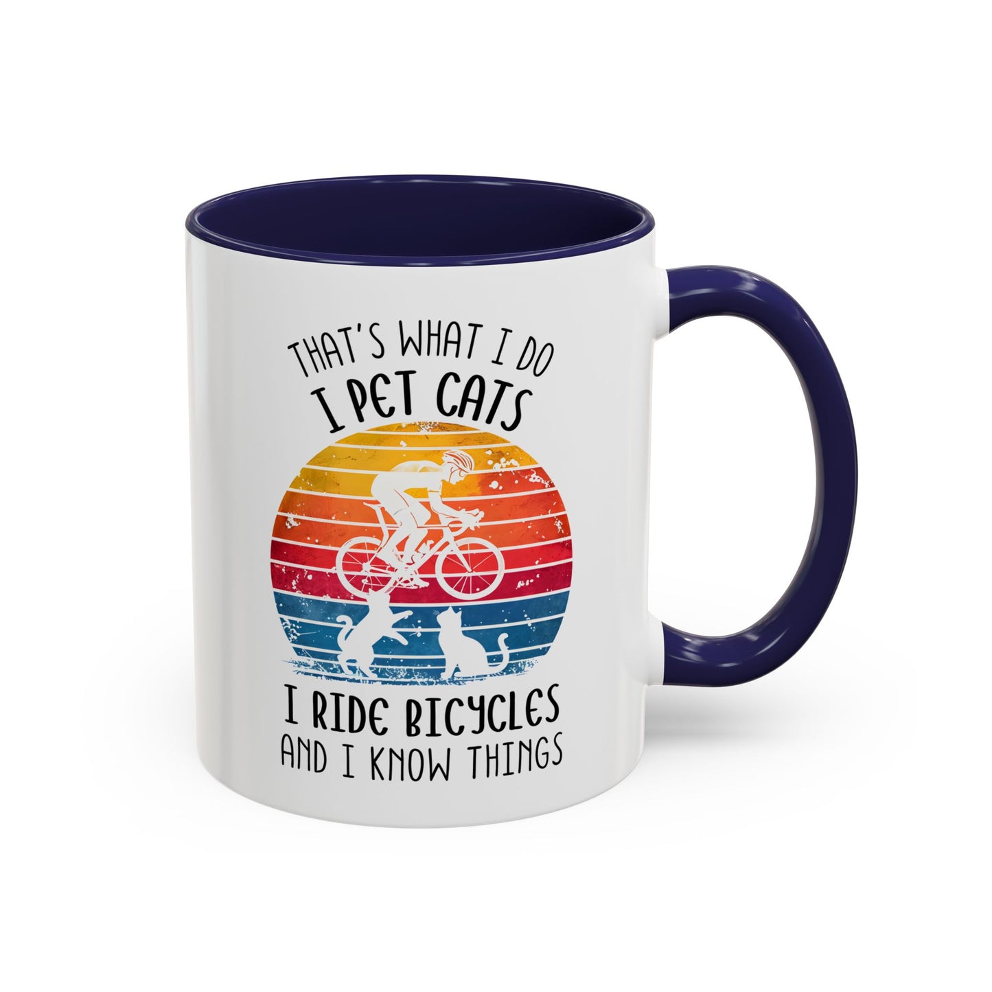 That’s What I Do I Pet Cats I Ride Bicycles and I Know Things Mug | Funny Cat Lover Gift | Custom Made Coffee Cup