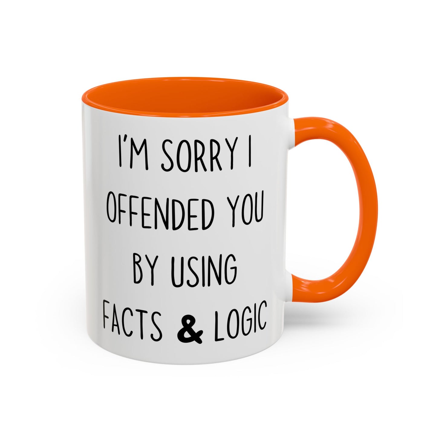 I’m Sorry I Offended You By Using Facts & Logic Mug – Funny Sarcastic Coffee Cup | Gift for Coworkers, Friends & Know-It-Alls