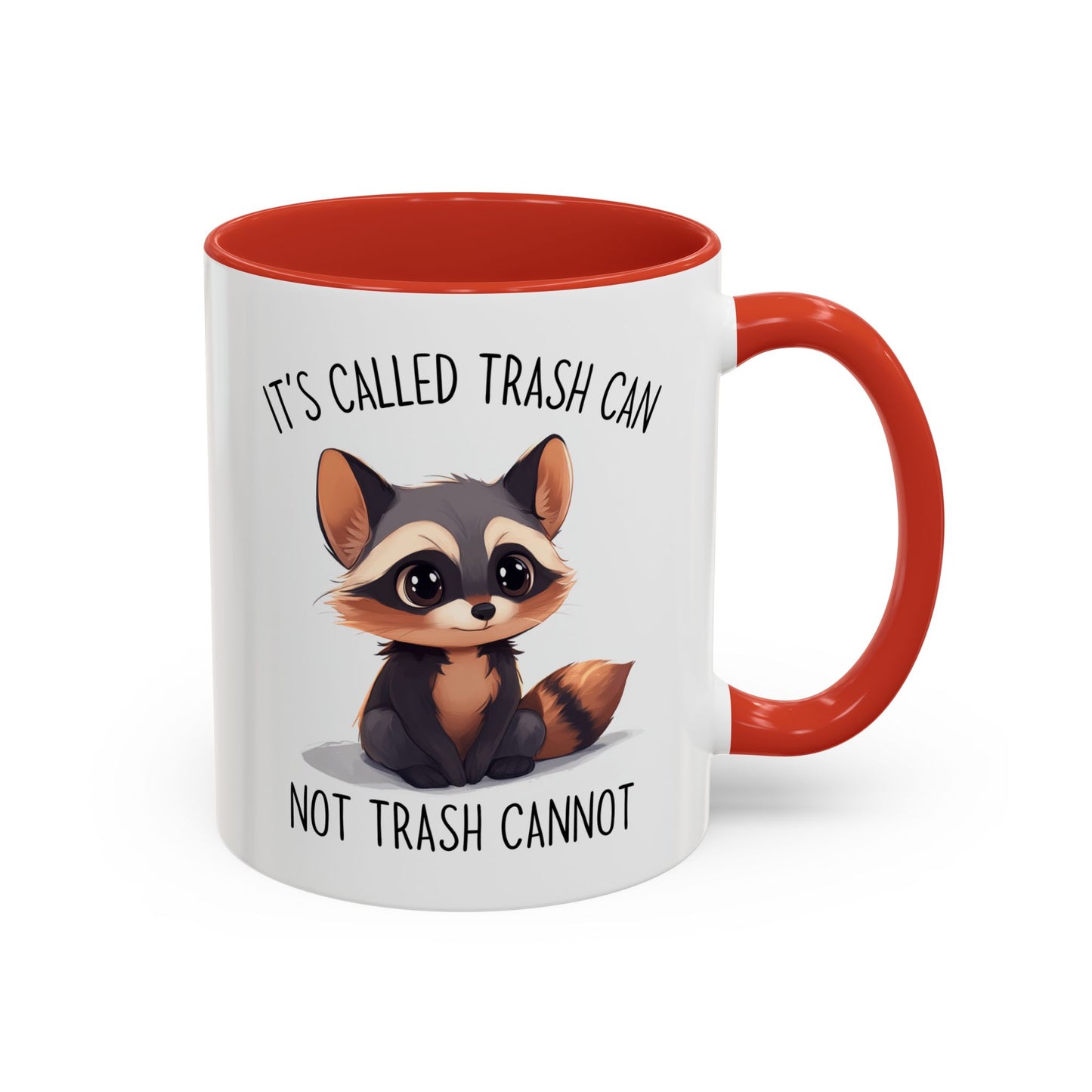 Cute Raccoon Mug – “It’s Called Trash Can, Not Trash Cannot” – Funny Custom Made Coffee Cup