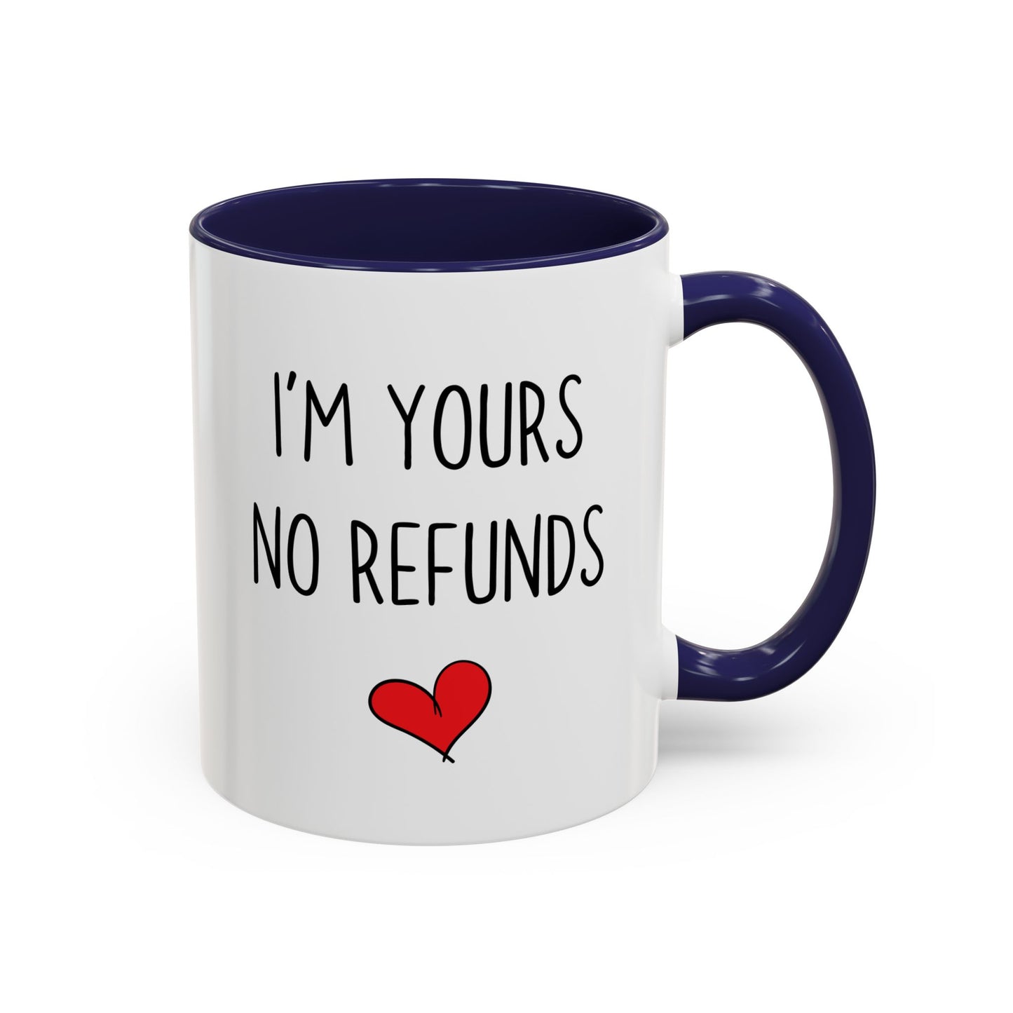 Funny Couple Mug – “I’m Yours, No Refunds” | Cute Romantic Coffee Cup, Anniversary Gift for Him or Her