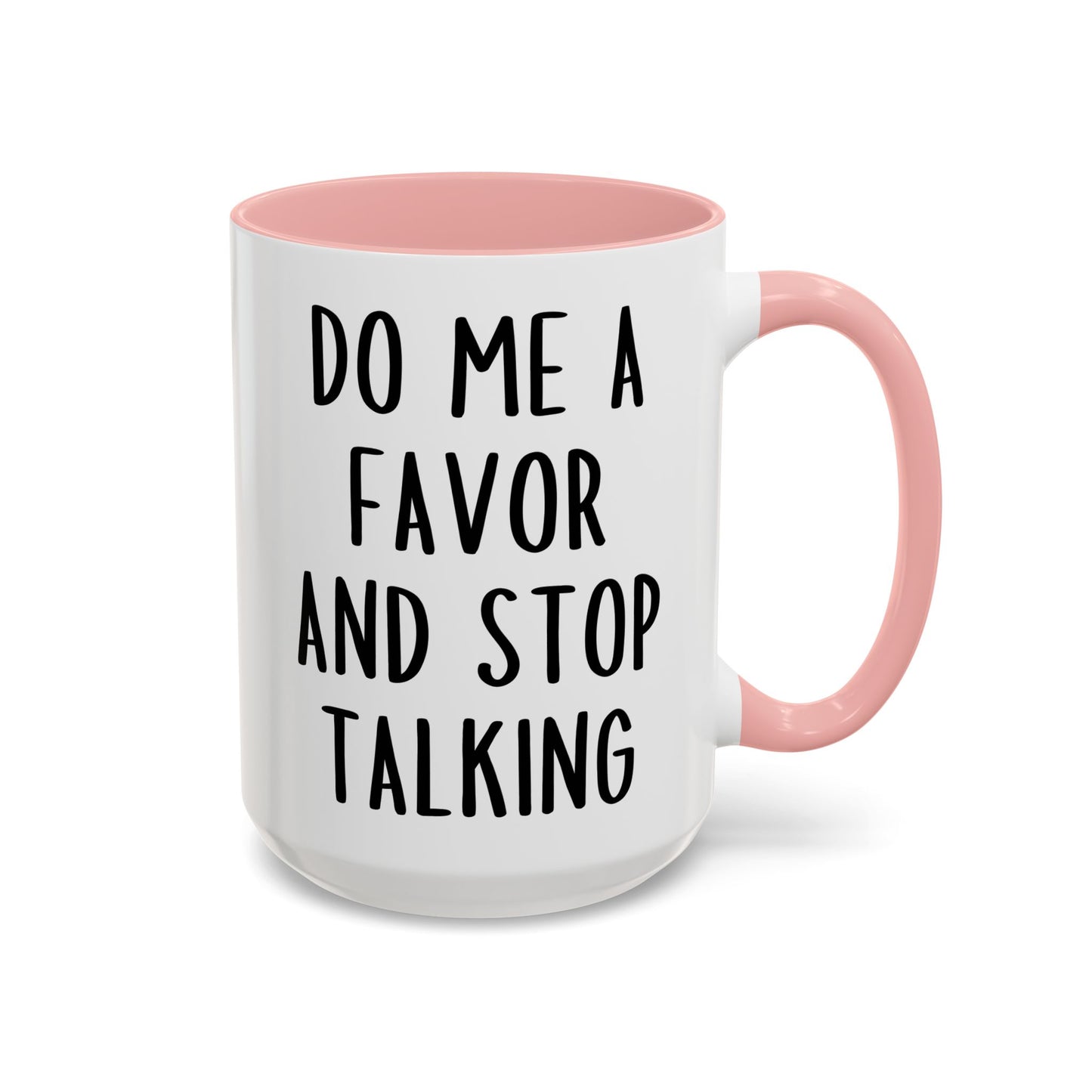Do Me a Favor and Stop Talking Mug – Funny Sarcastic Coffee Cup | Relatable Office Humor Gift