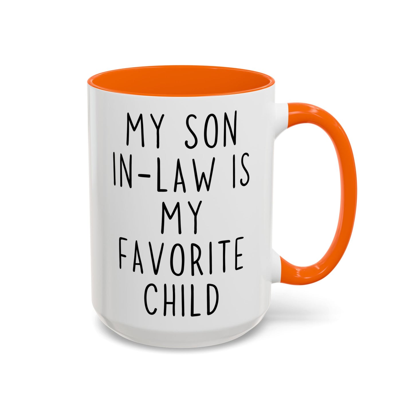 My Son-In-Law Is My Favorite Child Mug | Funny Family Coffee Cup | Custom Made Gift for Son-In-Law