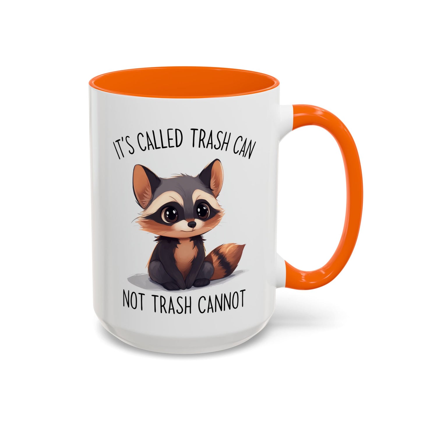 Cute Raccoon Mug – “It’s Called Trash Can, Not Trash Cannot” – Funny Custom Made Coffee Cup