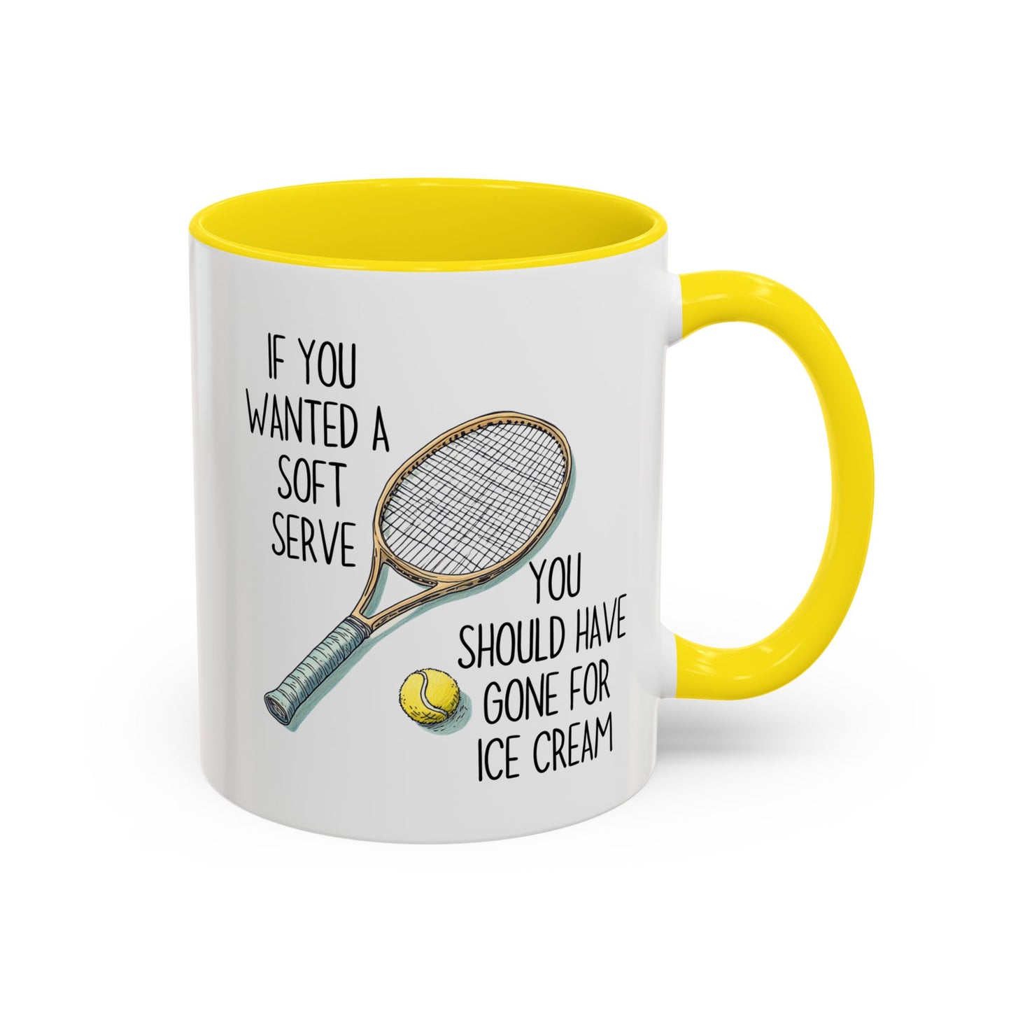 If You Wanted a Soft Serve Tennis Mug – Funny Tennis Player Coffee Cup – Custom Made Gift for Tennis Lovers