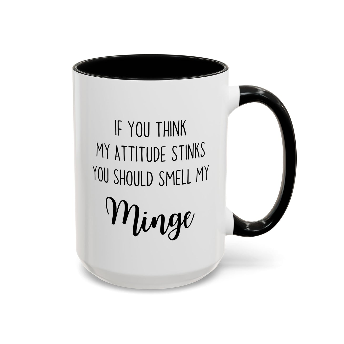 If You Think My Attitude Stinks Mug | Funny Sarcastic Mug for Friends & Coworkers | Custom Made Humor Mug