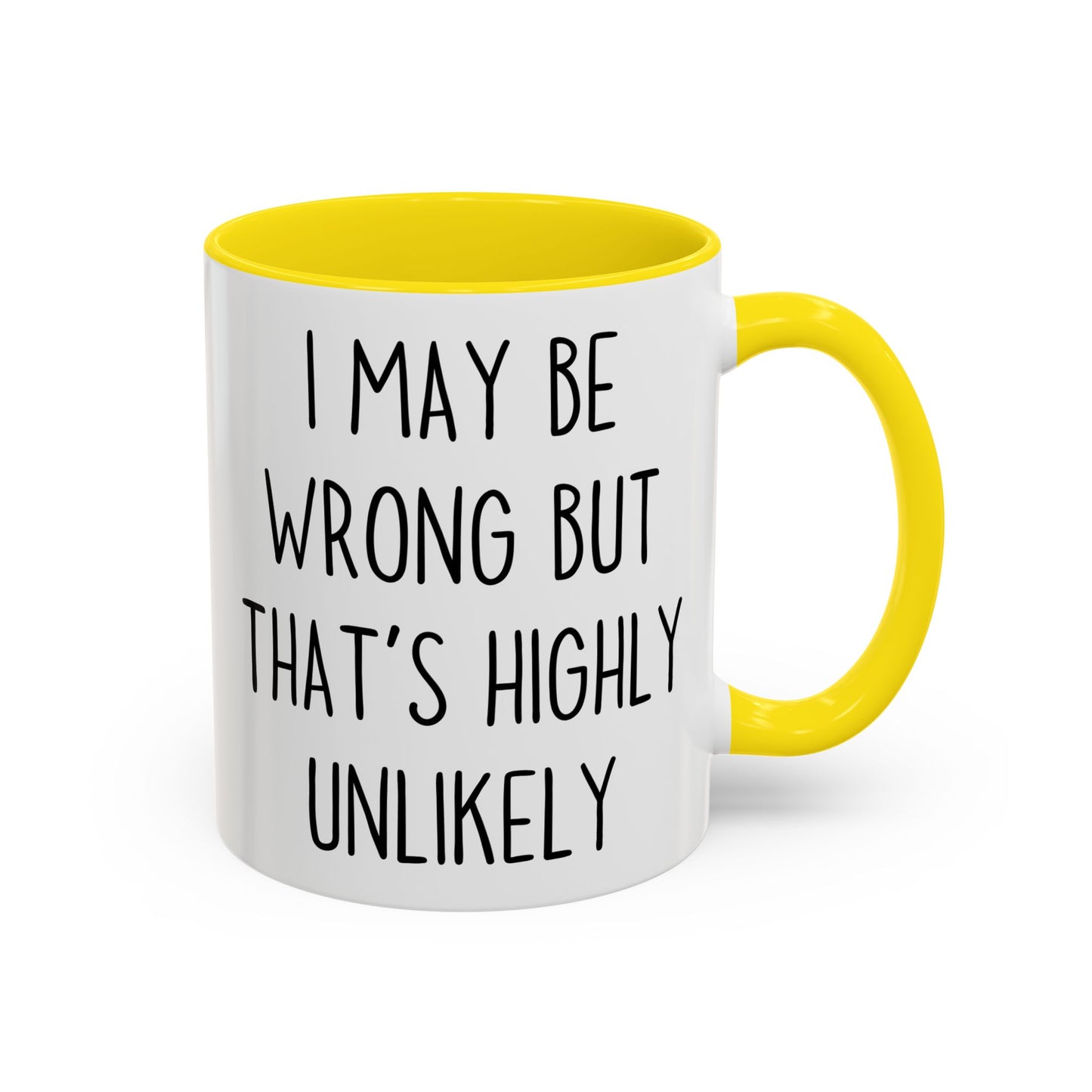 I May Be Wrong But That’s Highly Unlikely Mug – Funny Confidence Coffee Cup | Sarcastic Office Gift