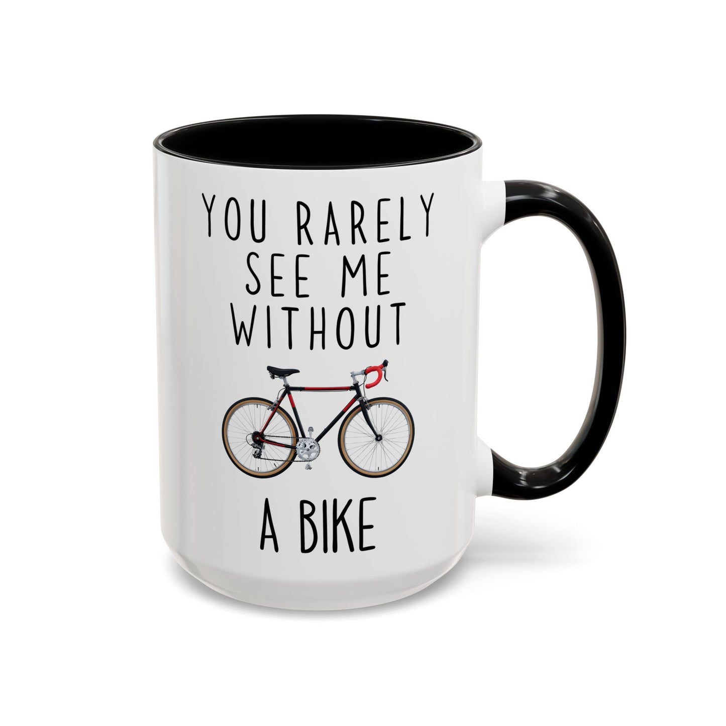 You Rarely See Me Without A Bike Mug | Funny Cyclist Gift | Custom Made Coffee Cup for Bike Lovers