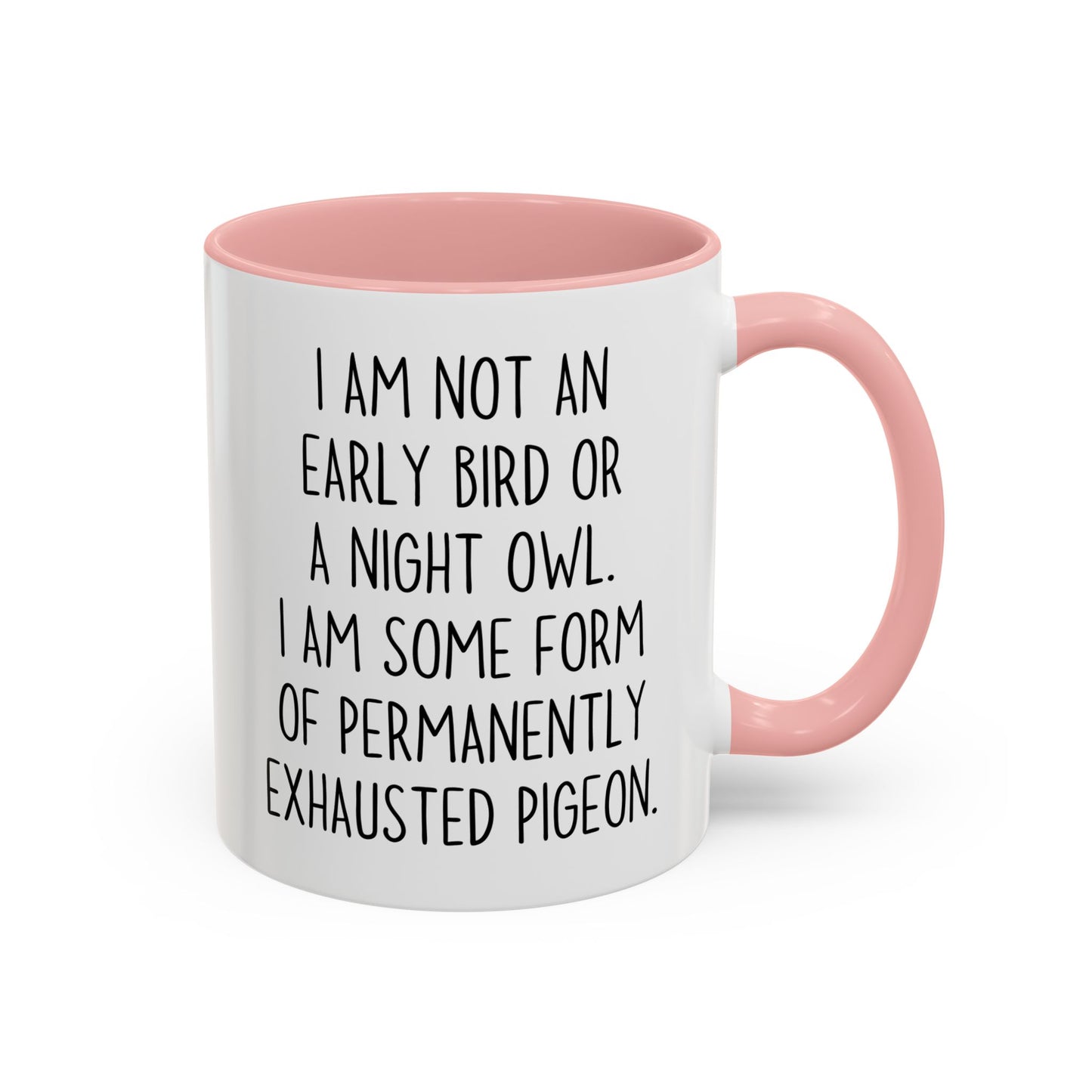 Funny Tired Mug – “Not an Early Bird or a Night Owl, Just a Permanently Exhausted Pigeon” | Relatable Coffee Cup, Work-from-Home Humor Gift