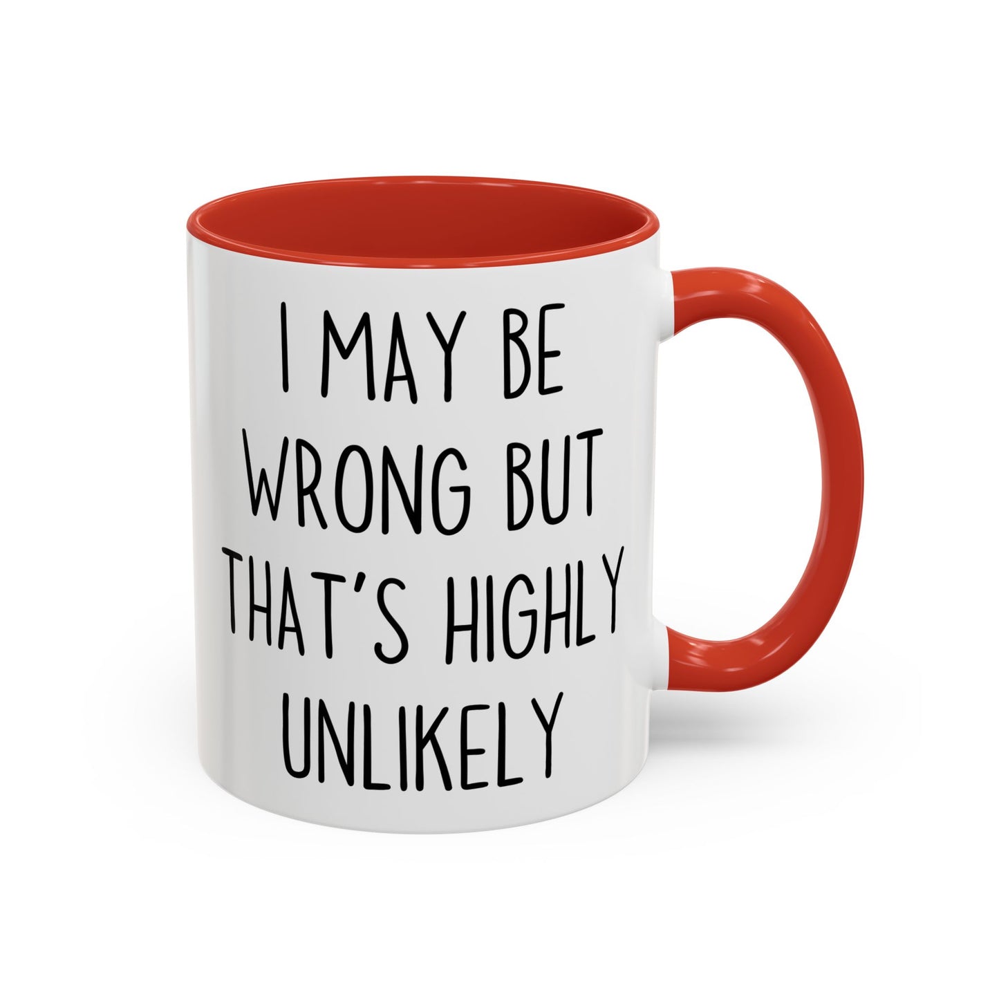 I May Be Wrong But That’s Highly Unlikely Mug – Funny Confidence Coffee Cup | Sarcastic Office Gift