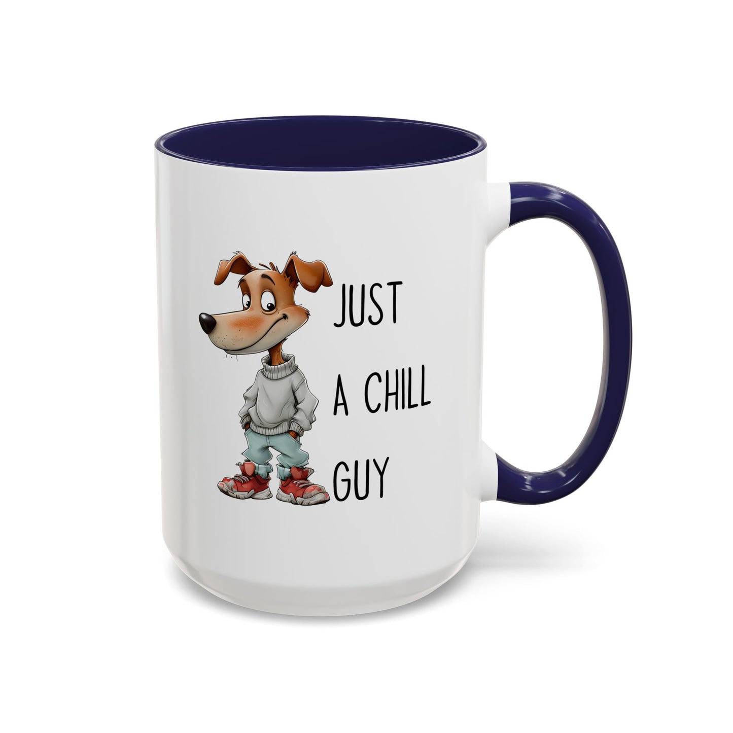 Just a Chill Guy Mug | Funny Dog Coffee Cup | Custom Made Gift for Dog Lovers