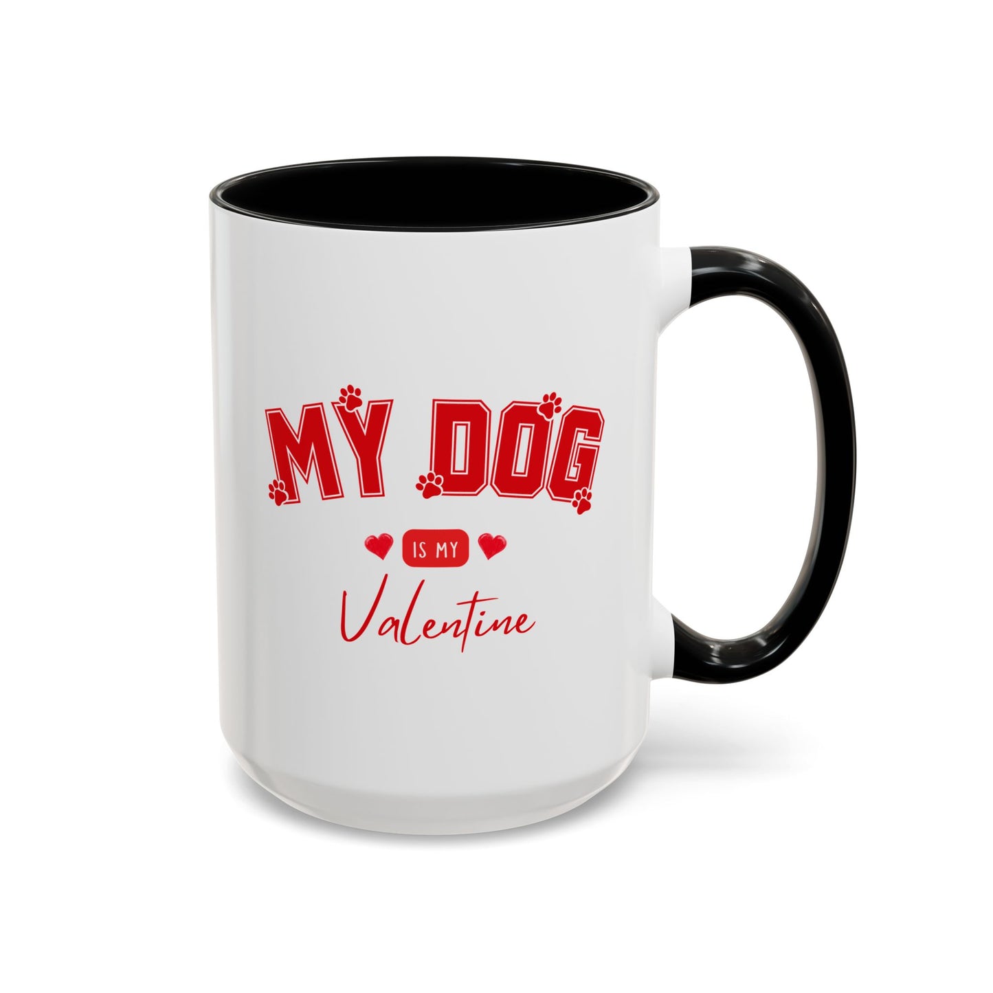 My Dog Is My Valentine Mug – Funny Dog Lover Coffee Cup | Valentine’s Day Gift for Dog Moms & Dog Dads