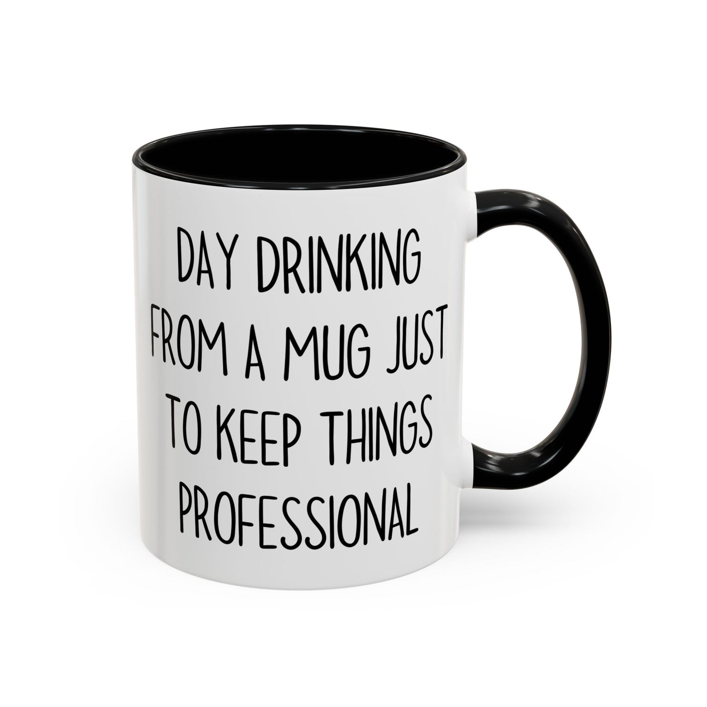 Day Drinking From A Mug Just To Keep Things Professional – Funny Office Coffee Cup | Sarcastic Work Mug