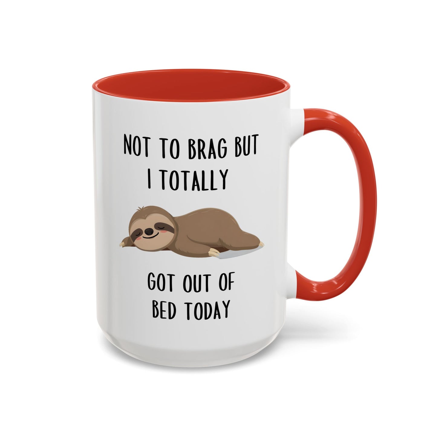 Not to Brag But I Totally Got Out of Bed Today Mug – Funny Sloth Coffee Cup | Custom Made Lazy Day Gift