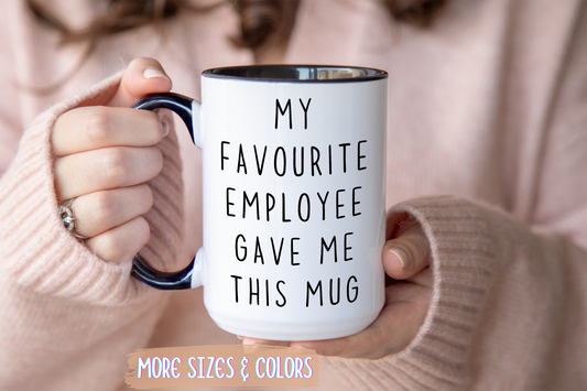 Funny Boss Mug – “My Favourite Employee Gave Me This Mug” Custom Made Coffee Cup | Employee Appreciation Gift