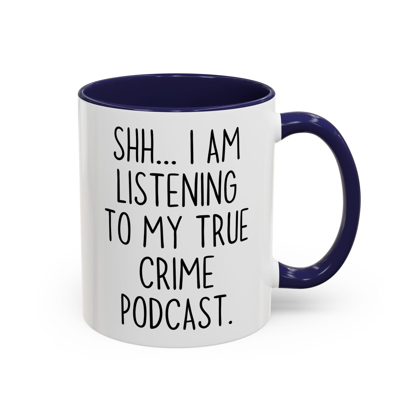 Shh I’m Listening to My True Crime Podcast Mug | Funny True Crime Lover Mug | Custom Made Coffee Cup for Podcast Fans