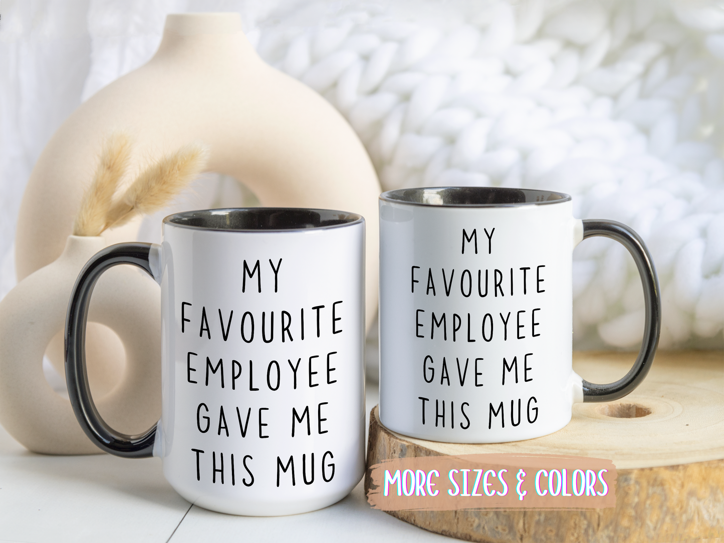 Funny Boss Mug – “My Favourite Employee Gave Me This Mug” Custom Made Coffee Cup | Employee Appreciation Gift
