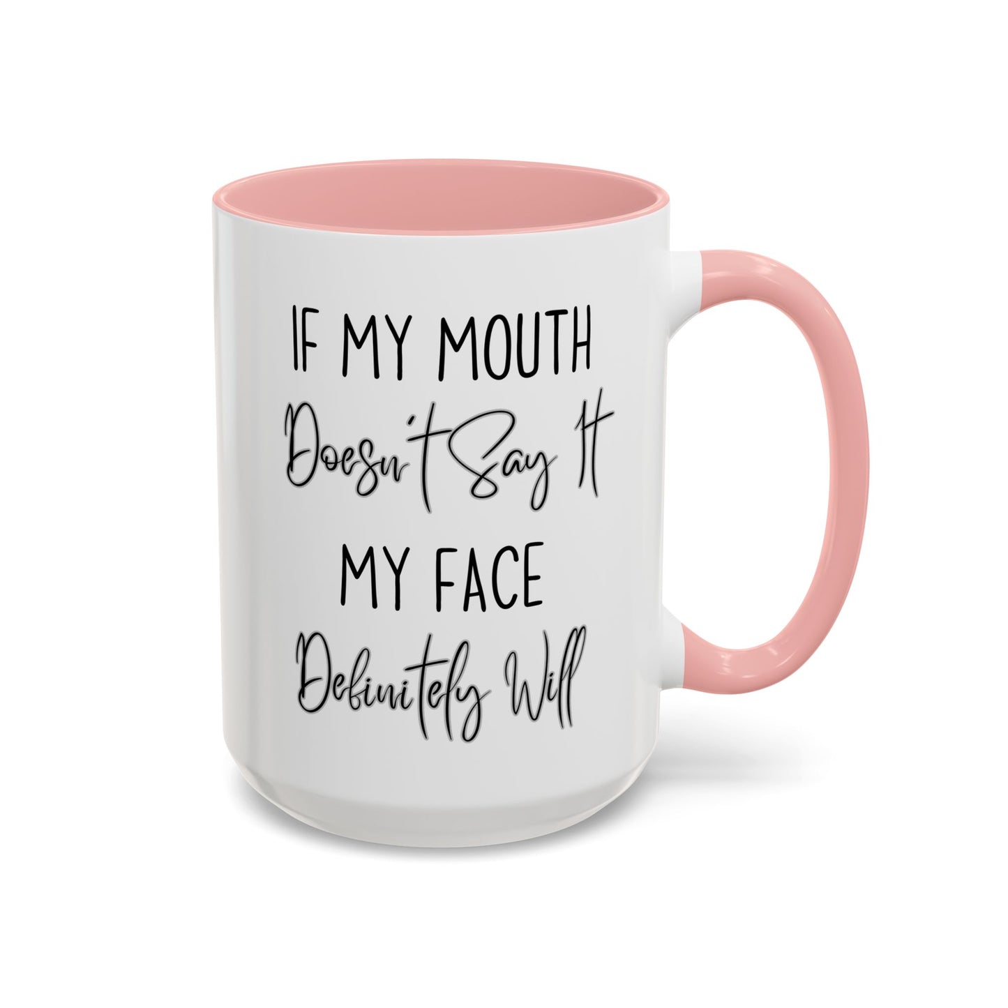 If My Mouth Doesn’t Say It My Face Definitely Will Mug – Funny Sarcastic Coffee Cup | Relatable Gift for Coworkers, Friends & Moms