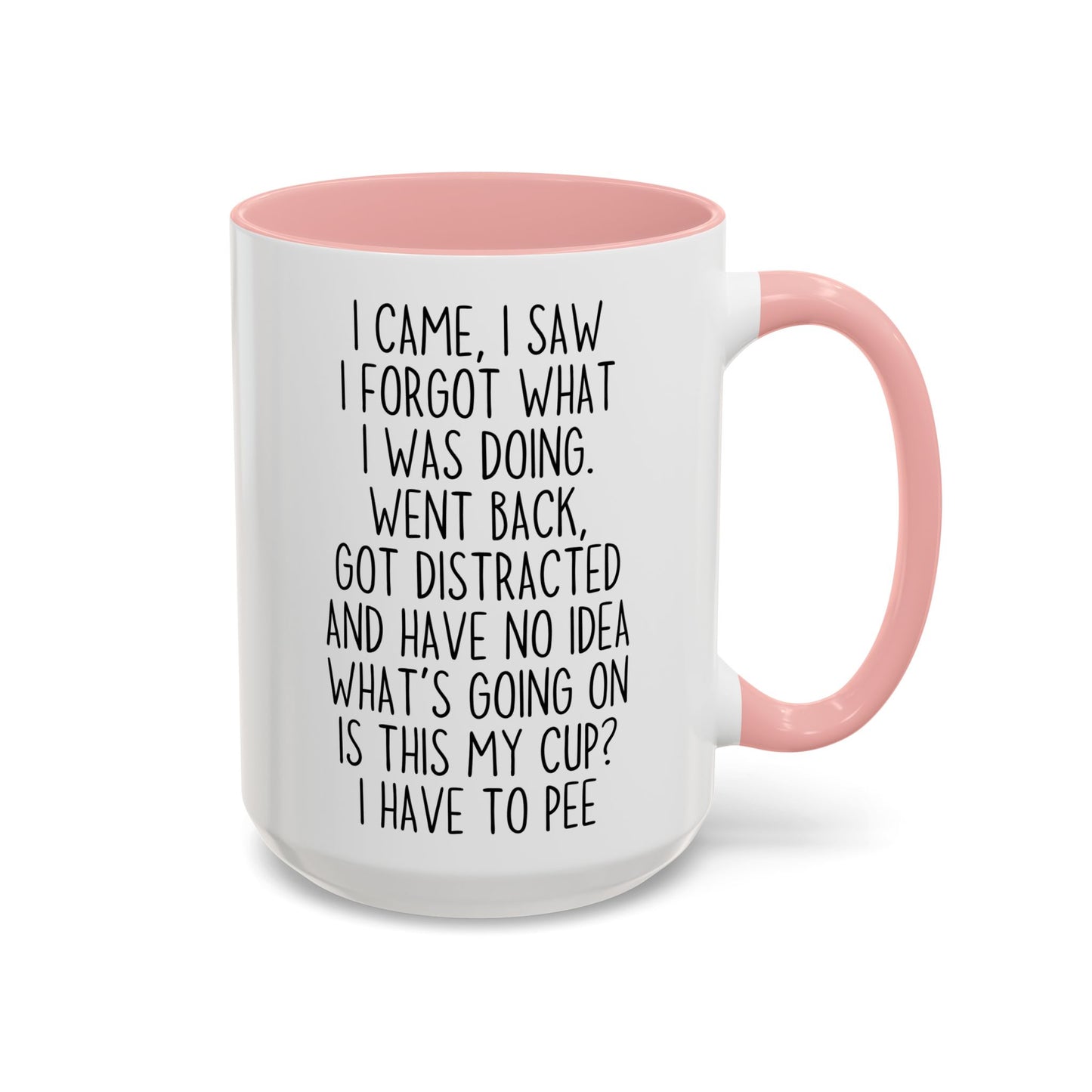 Funny Relatable Mug – “I Came, I Saw, I Forgot What I Was Doing” | Sarcastic Coffee Cup For Work, Office Humor Gift, ADHD Mug