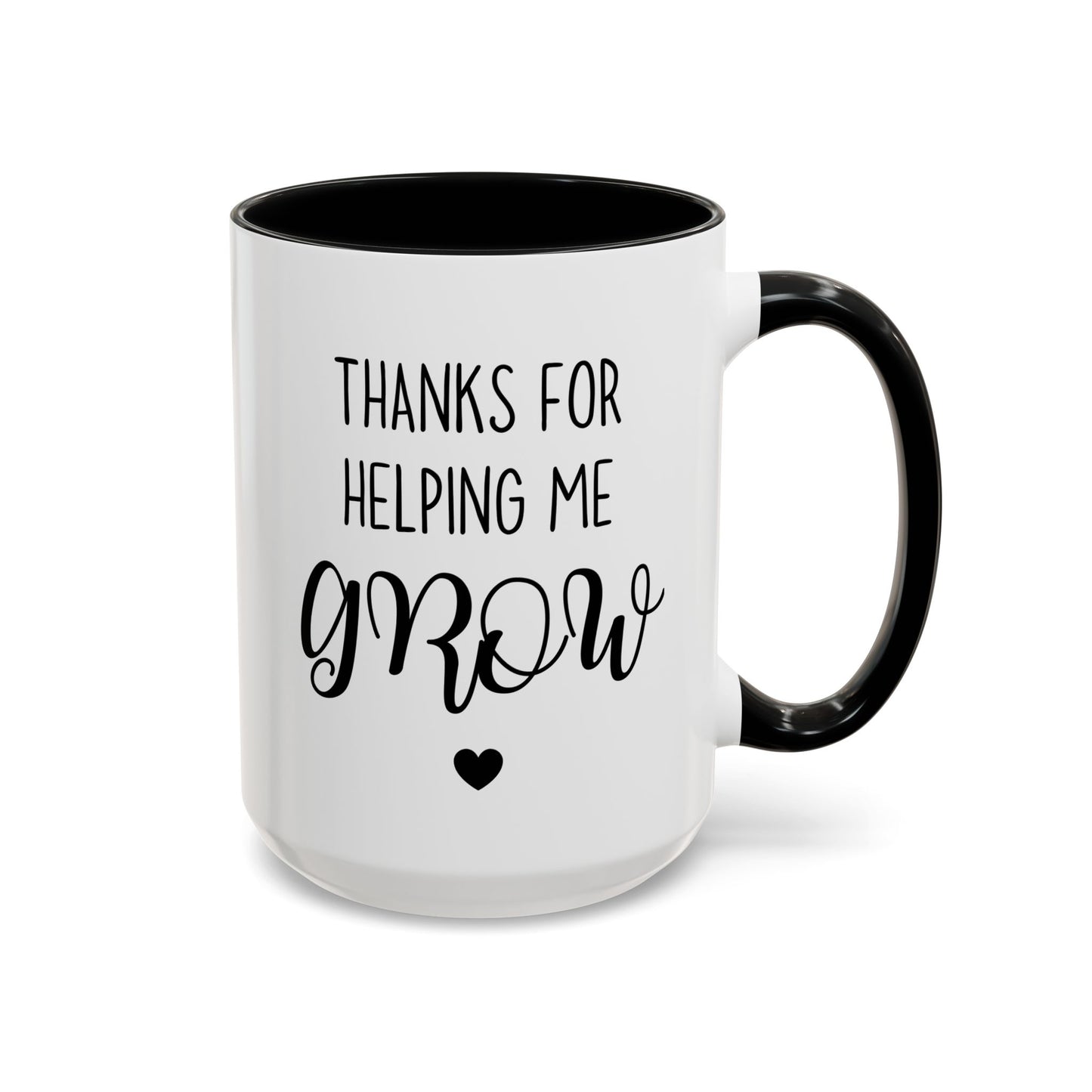 Thanks For Helping Me Grow Mug | Teacher Appreciation Gift | Custom Made Coffee Cup