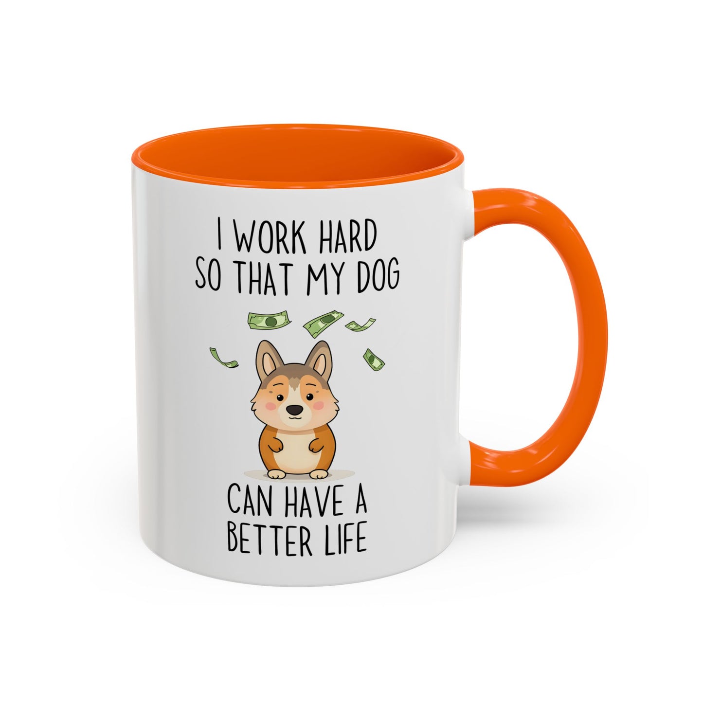 Funny Dog Lover Mug – “I Work Hard So My Dog Can Have A Better Life” | Cute Pet Owner Coffee Cup, Gift For Dog Moms & Dads