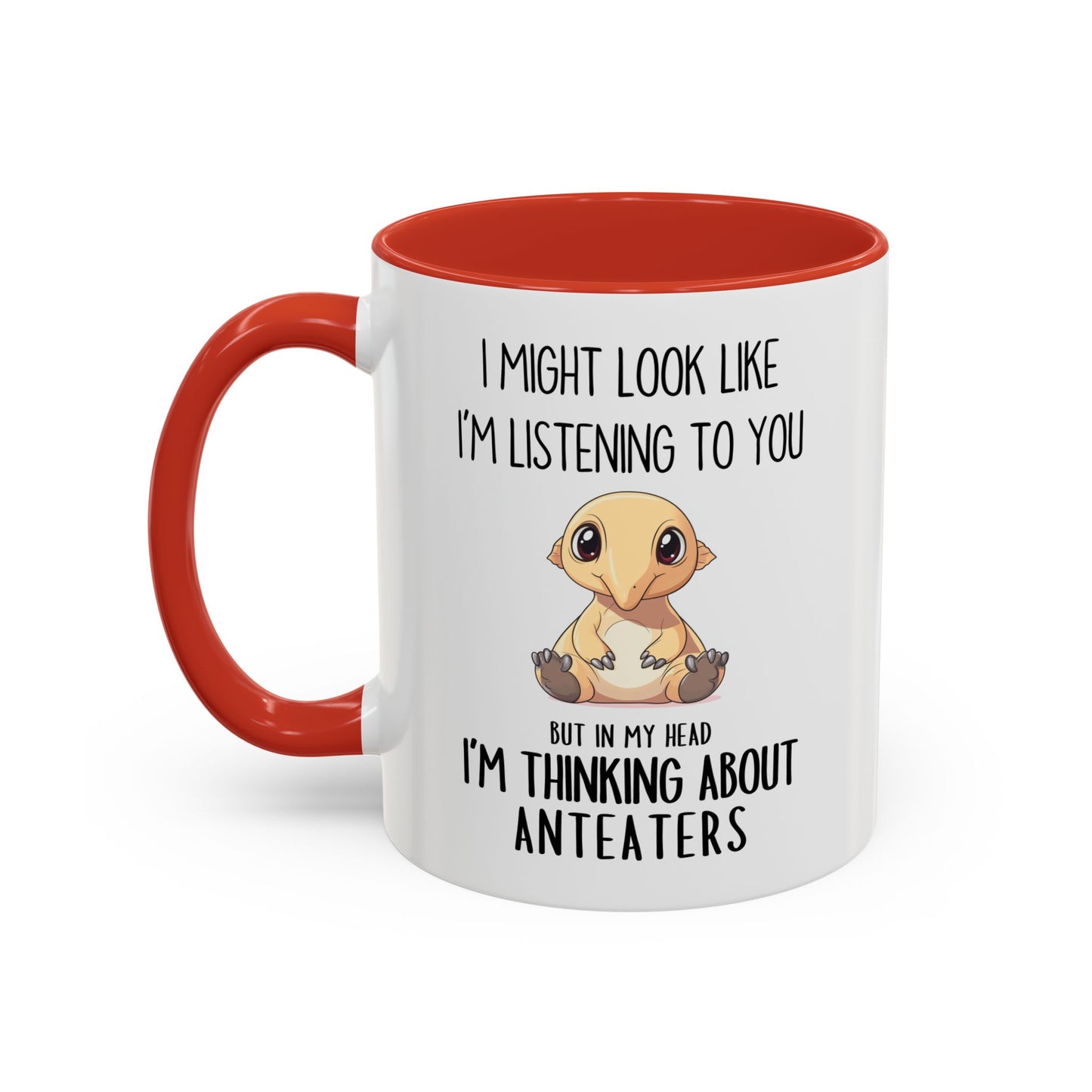 Funny Anteater Lover Mug – “I Might Look Like I’m Listening to You But In My Head I’m Thinking About Anteaters” – Cute Animal Coffee Cup – Custom Made Anteater Gift