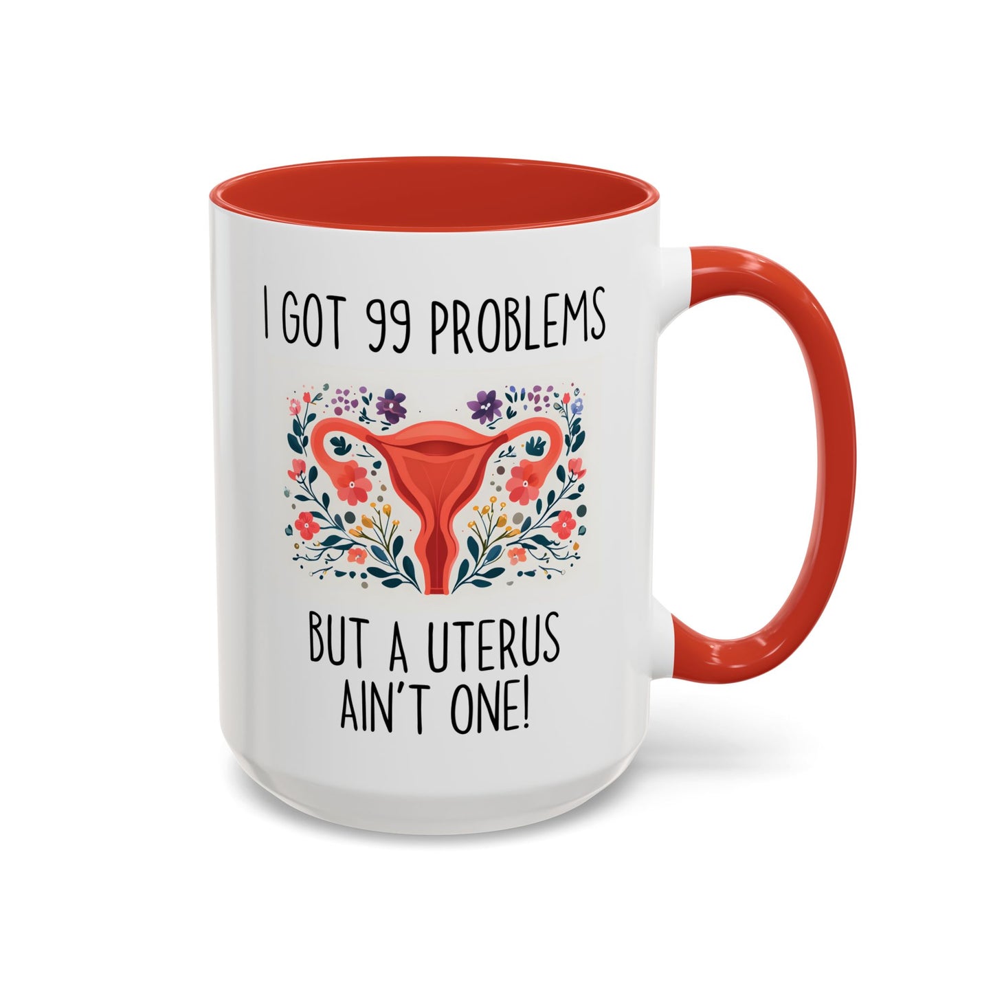 I Got 99 Problems but a Uterus Ain’t One Mug | Funny Hysterectomy Mug | Custom Made Women’s Health Humor Gift